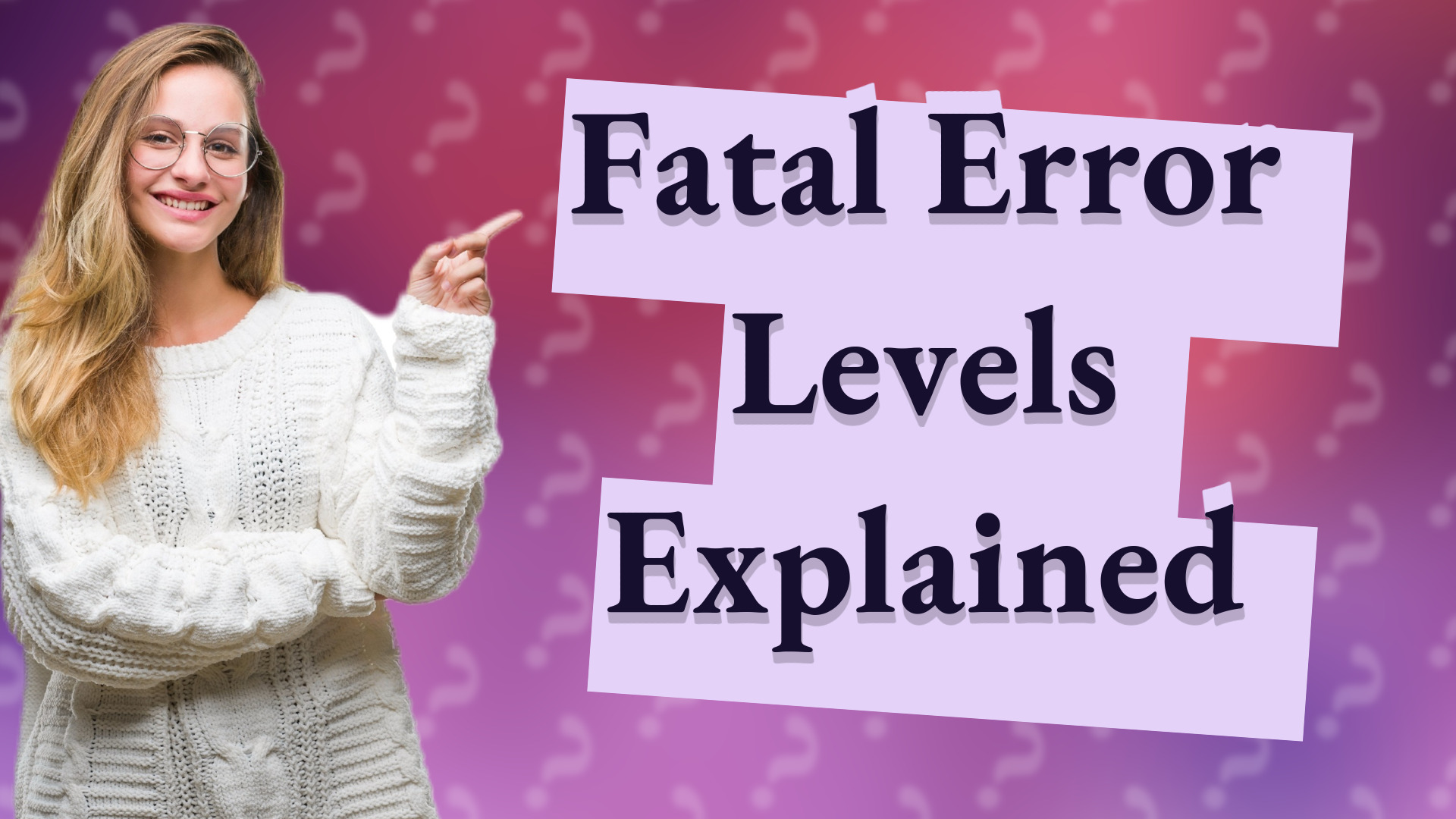 Fatal Error Levels Explained