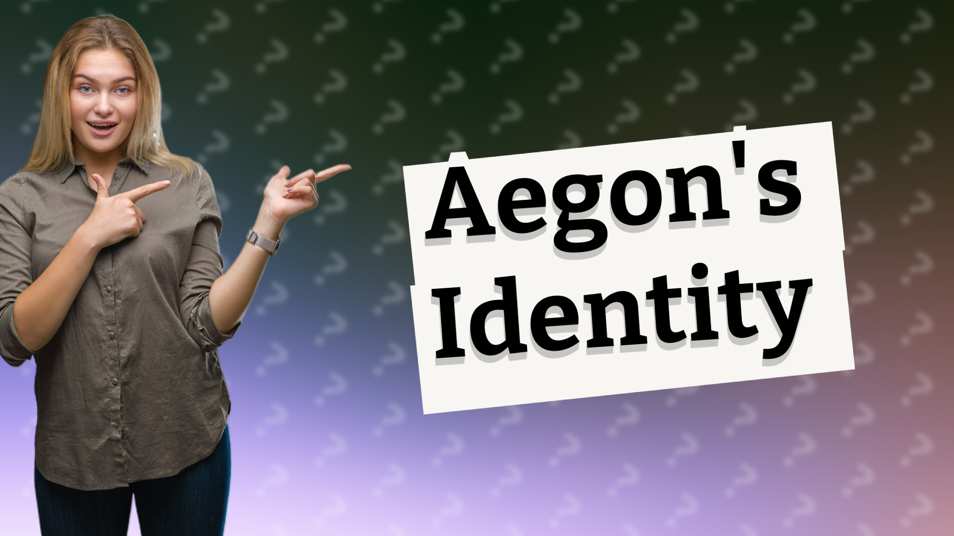 Aegon's Identity