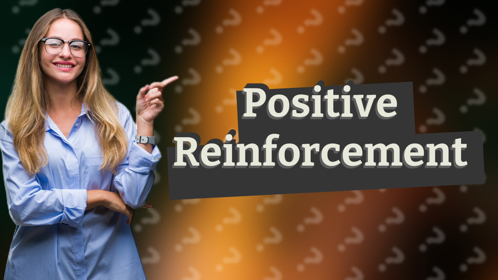 Positive Reinforcement