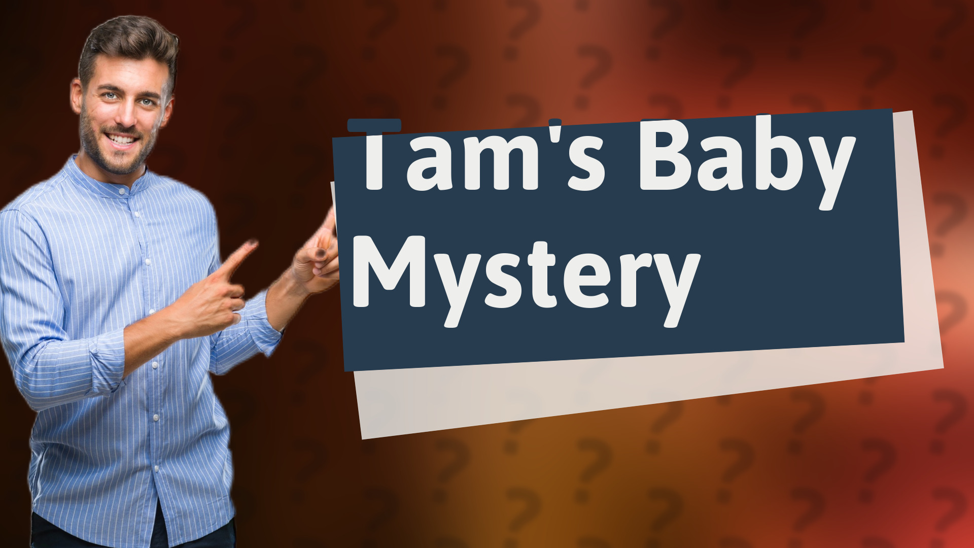 Tam's Baby Mystery