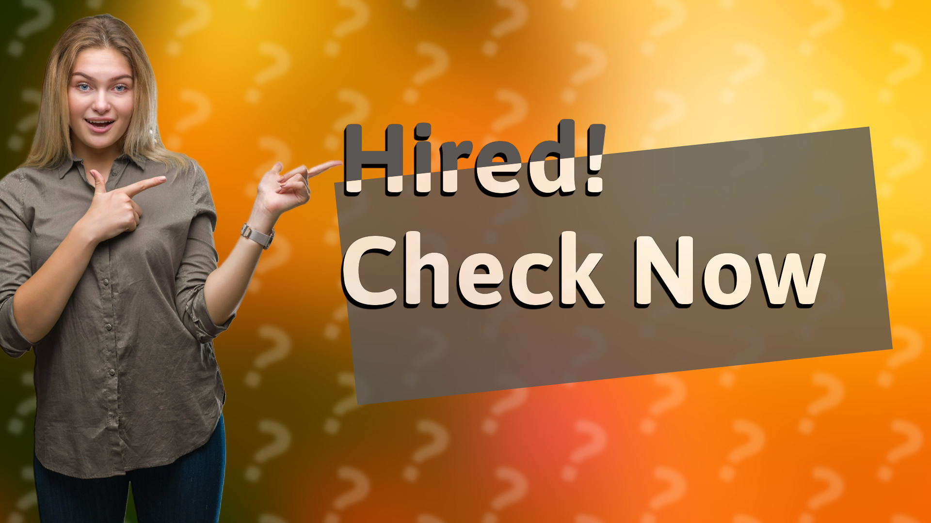 Hired! Check Now