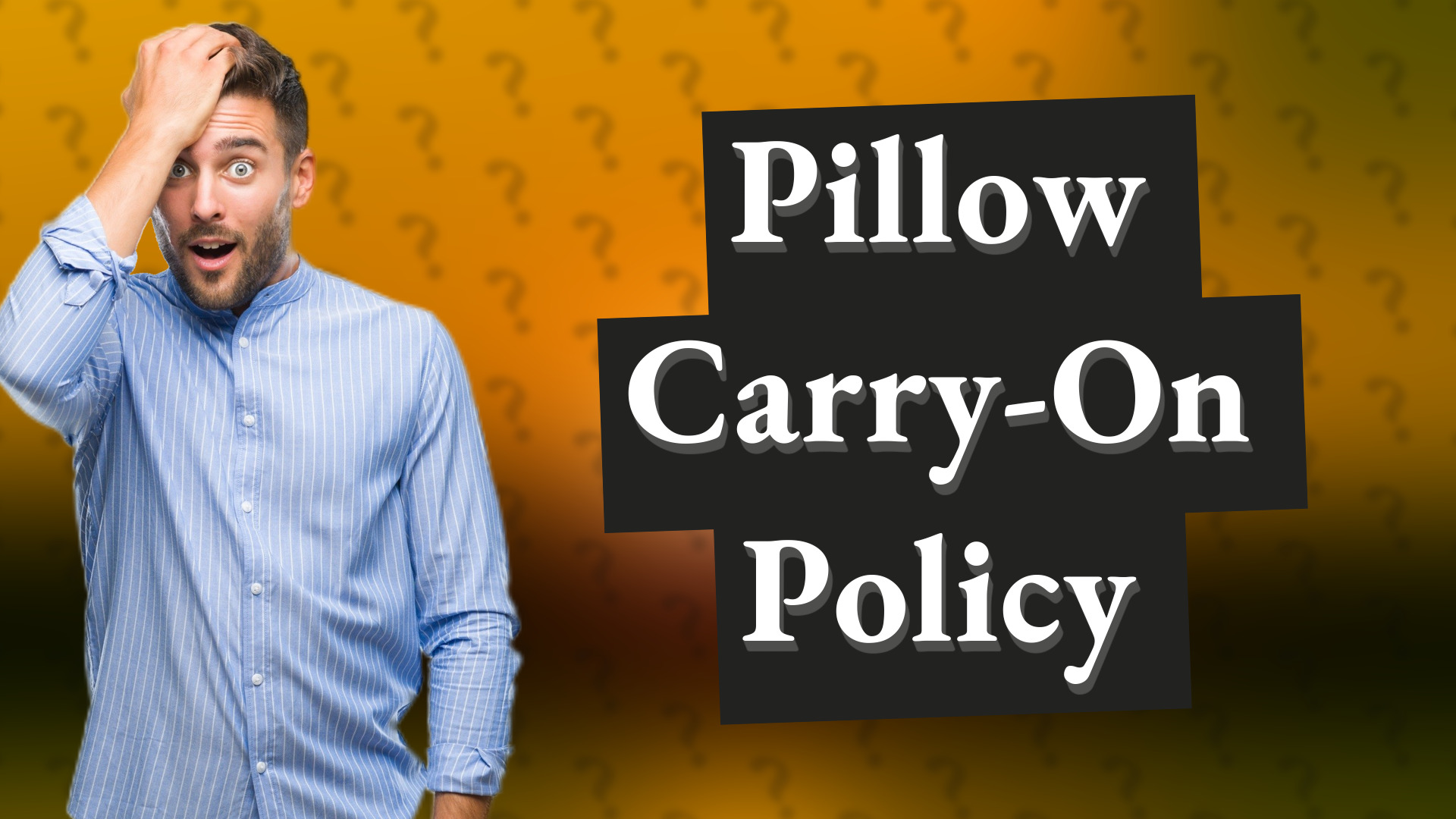 Pillow Carry-On Policy