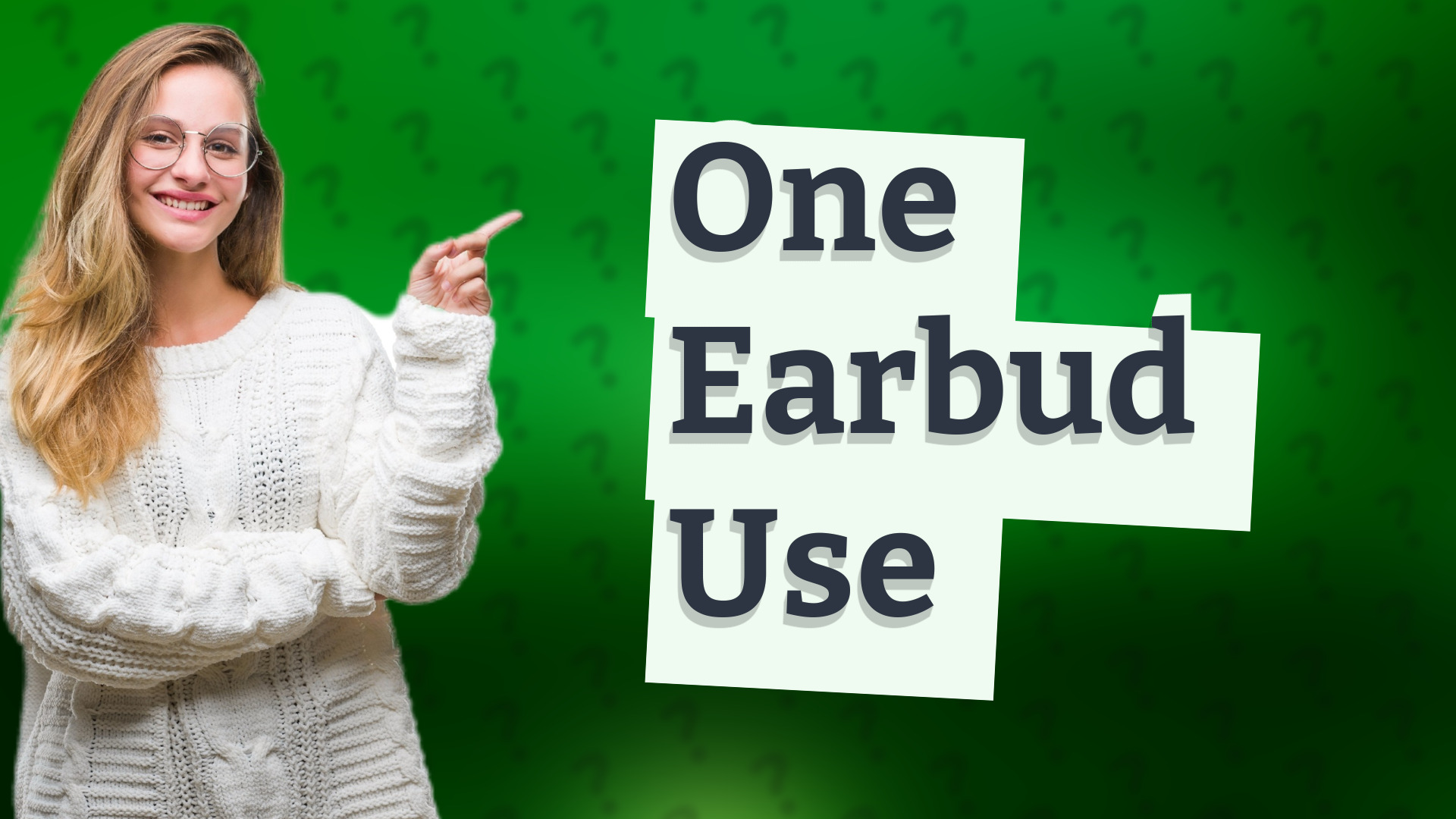 One Earbud Use