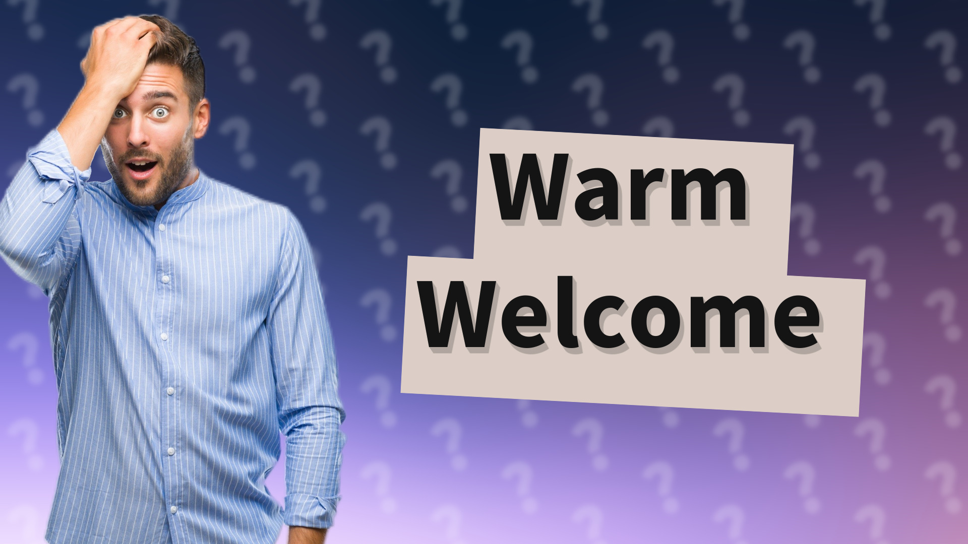 Warm Welcome