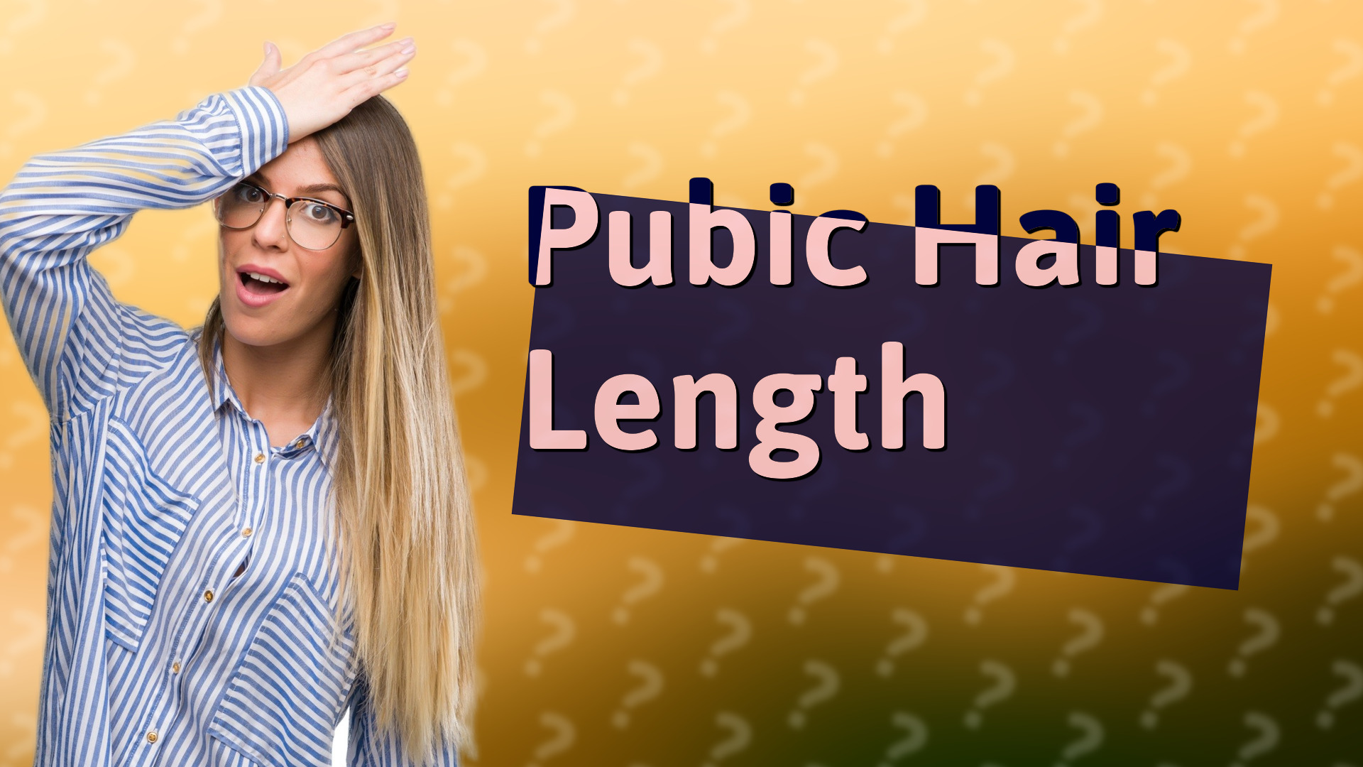 Pubic Hair Length