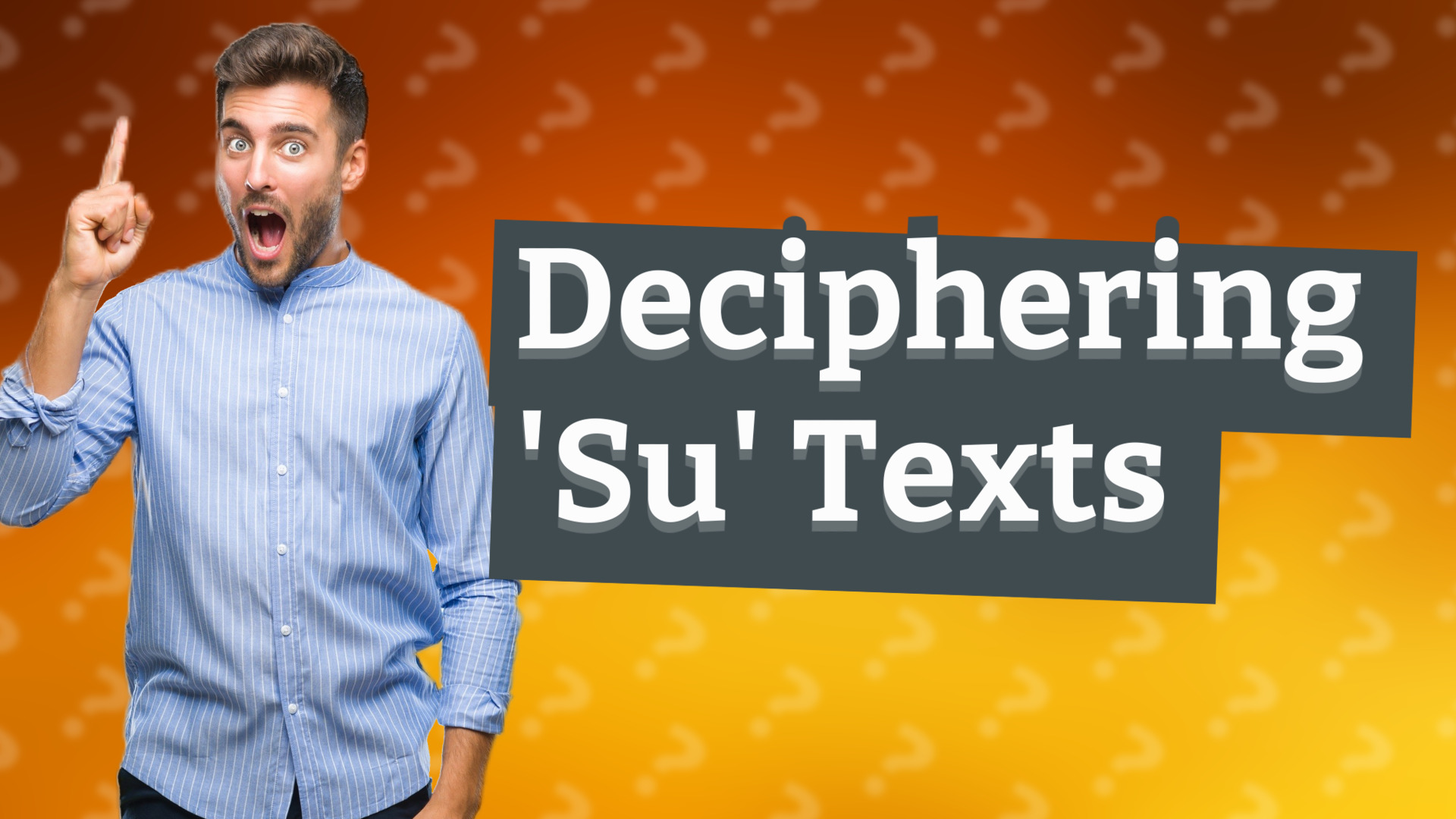 Deciphering 'Su' Texts