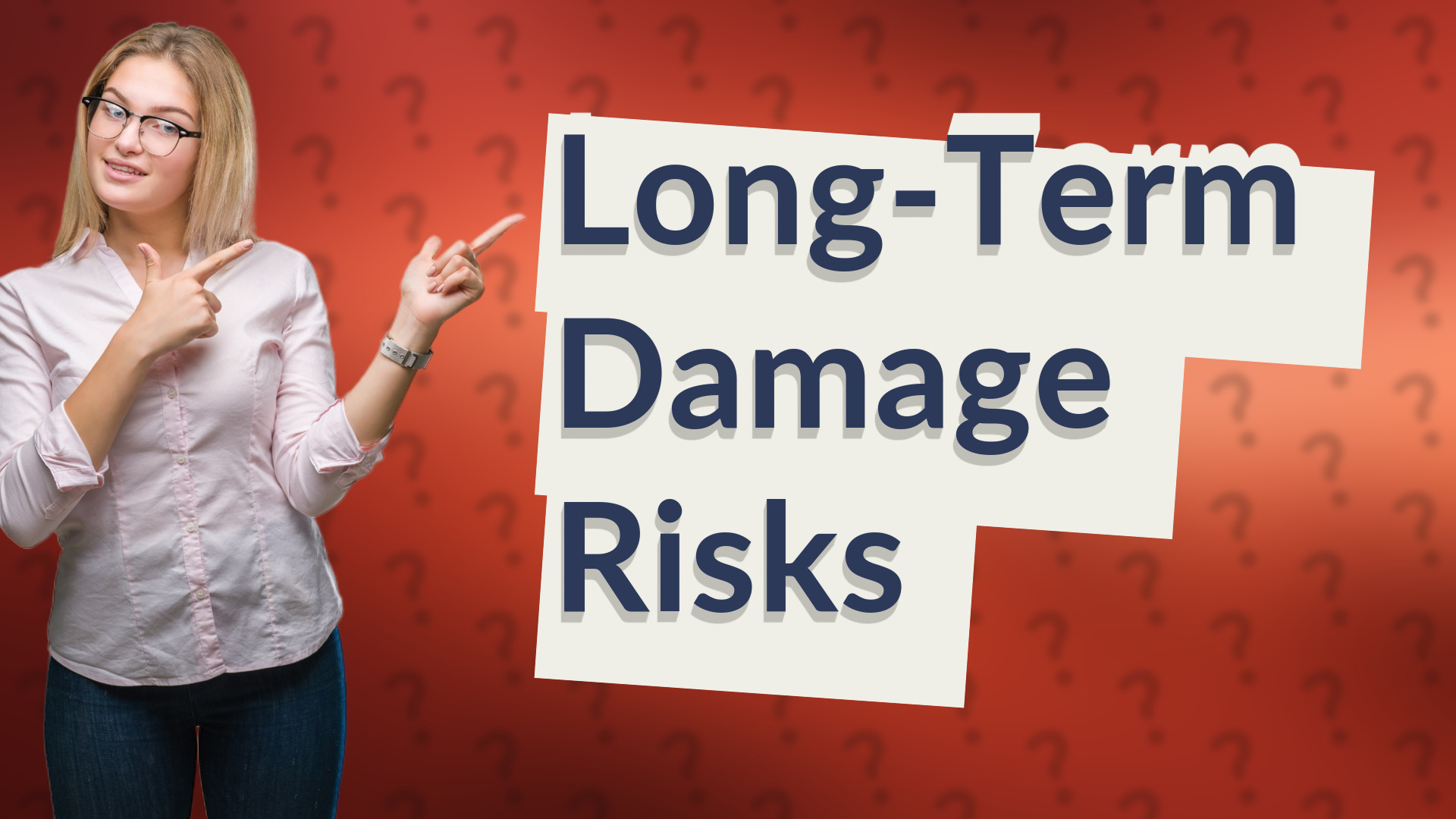 Long-Term Damage Risks