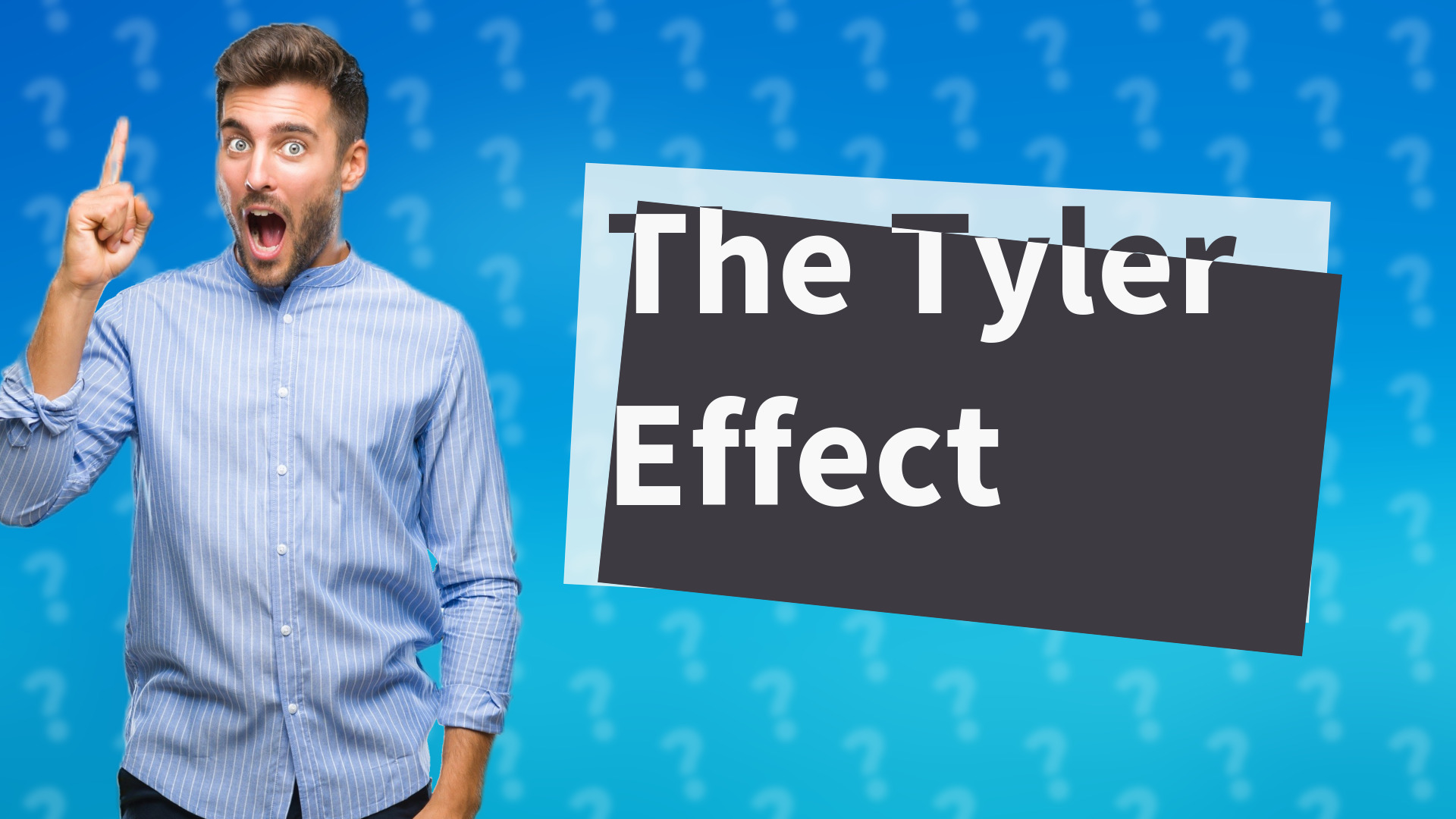 The Tyler Effect