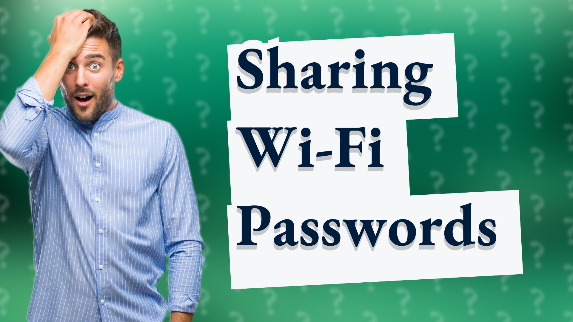 Sharing Wi-Fi Passwords