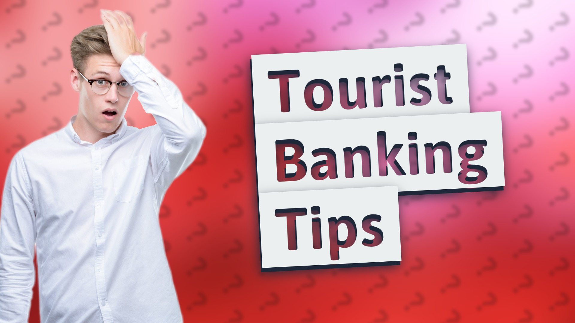 Tourist Banking Tips