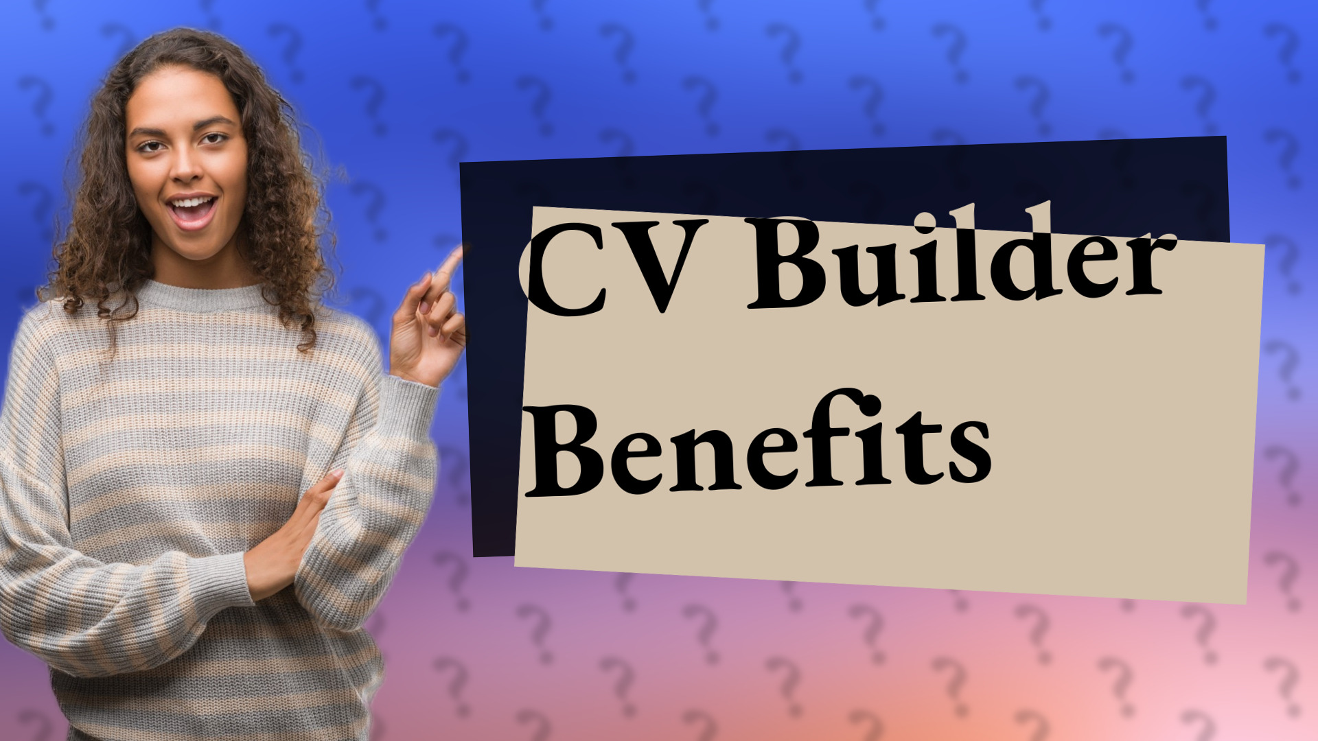 CV Builder Benefits