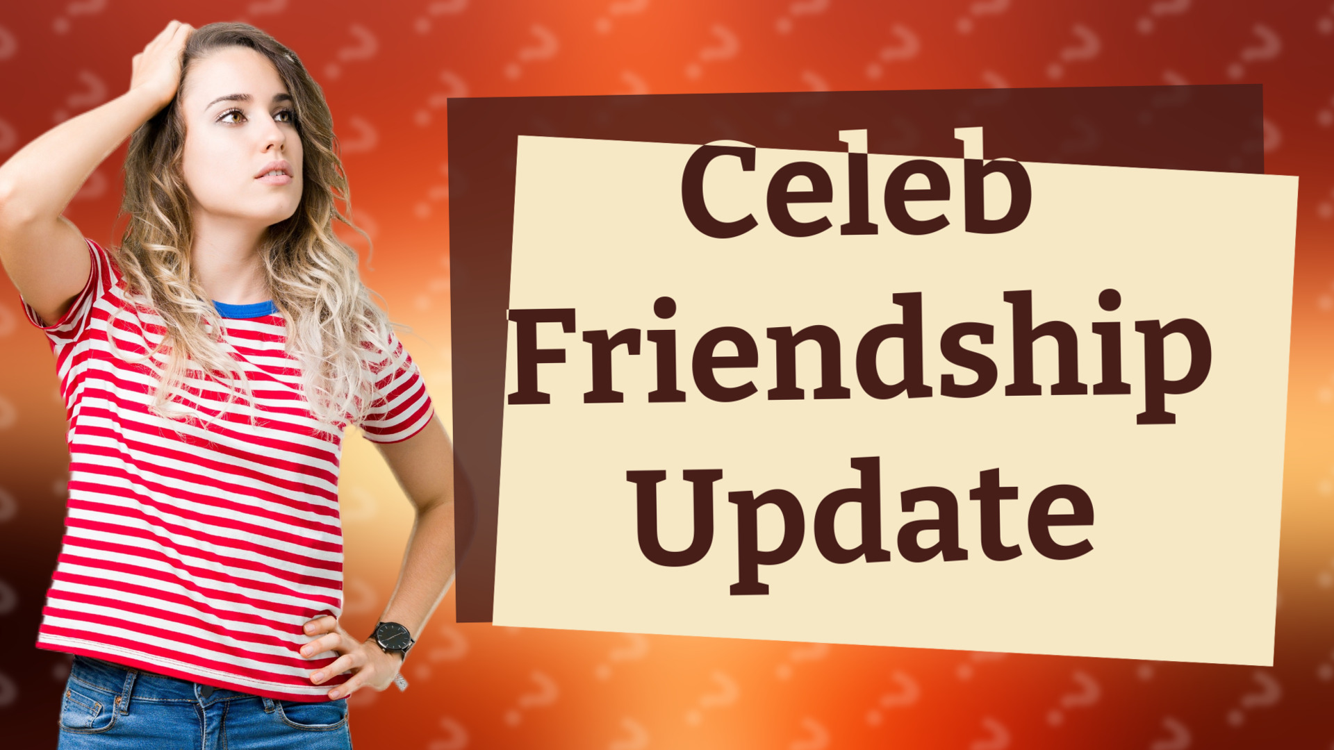 Celeb Friendship Update