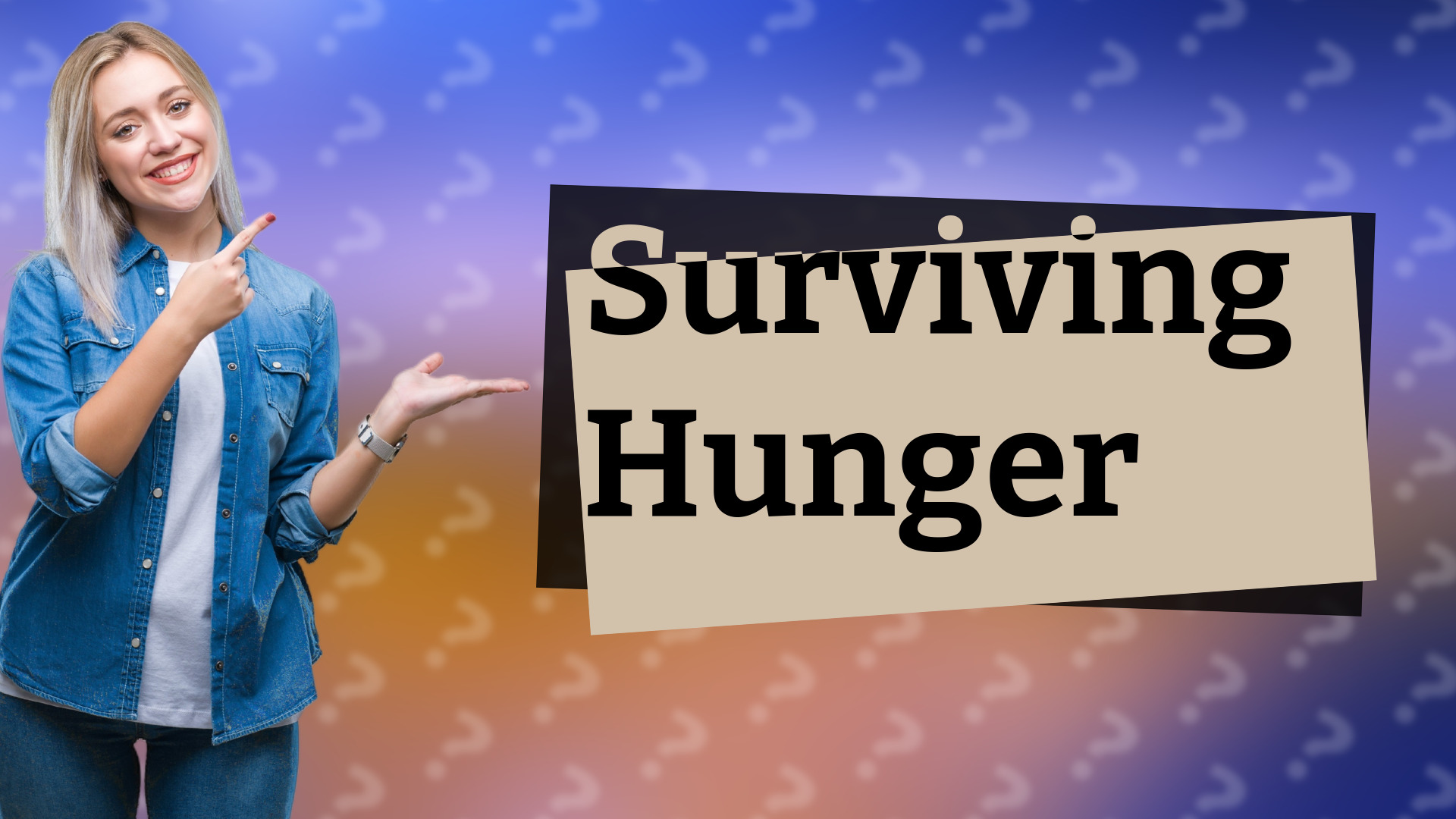 Surviving Hunger