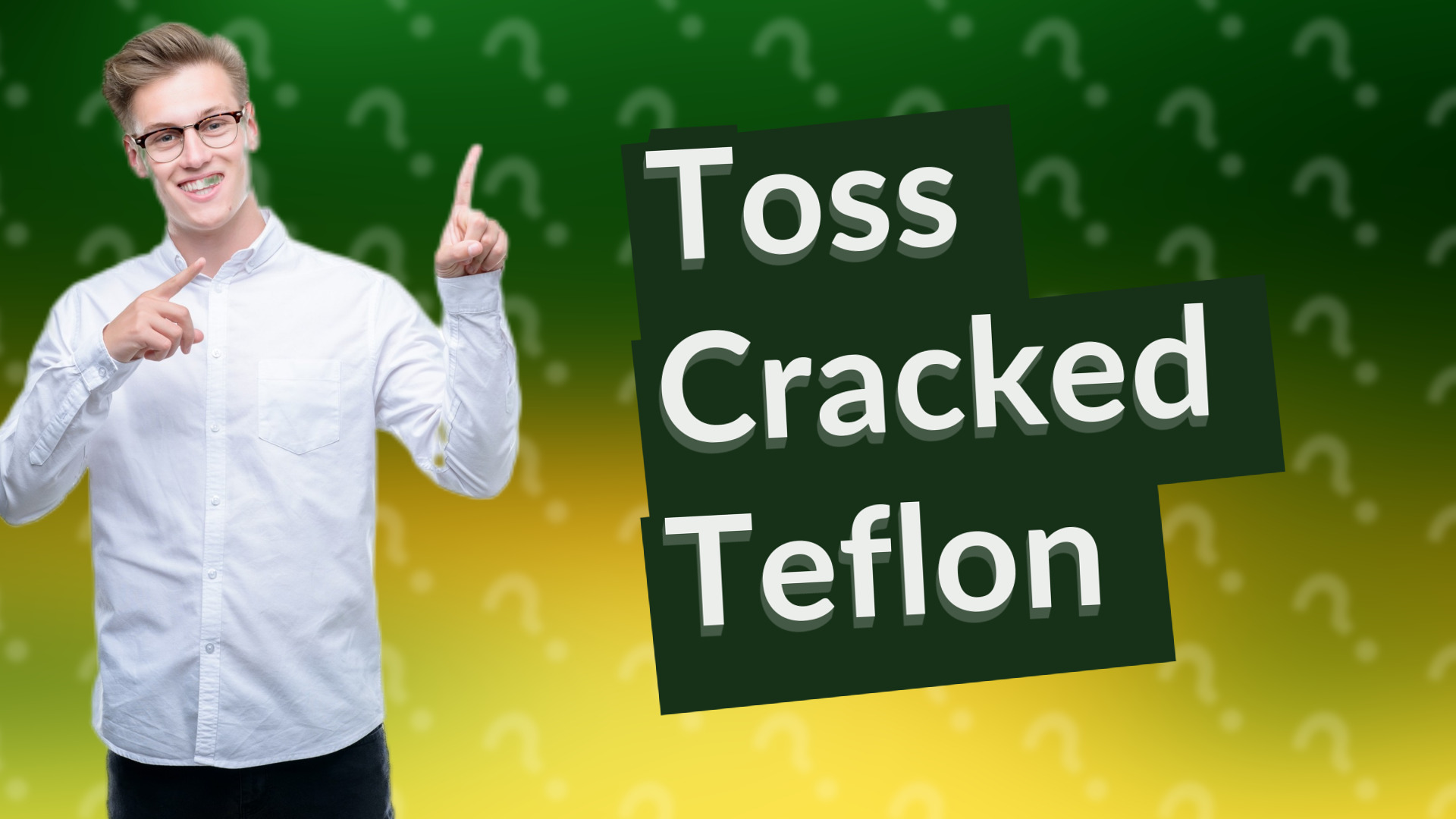 Toss Cracked Teflon