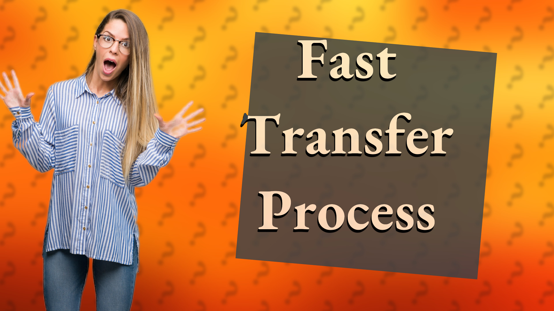 Fast Transfer Process