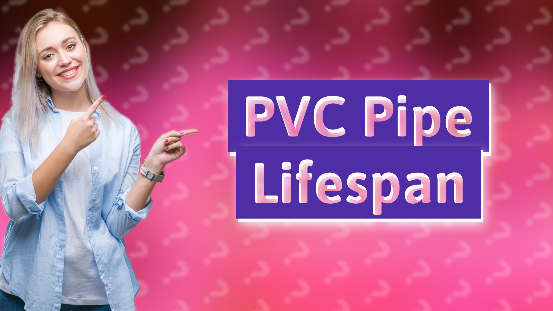 PVC Pipe Lifespan