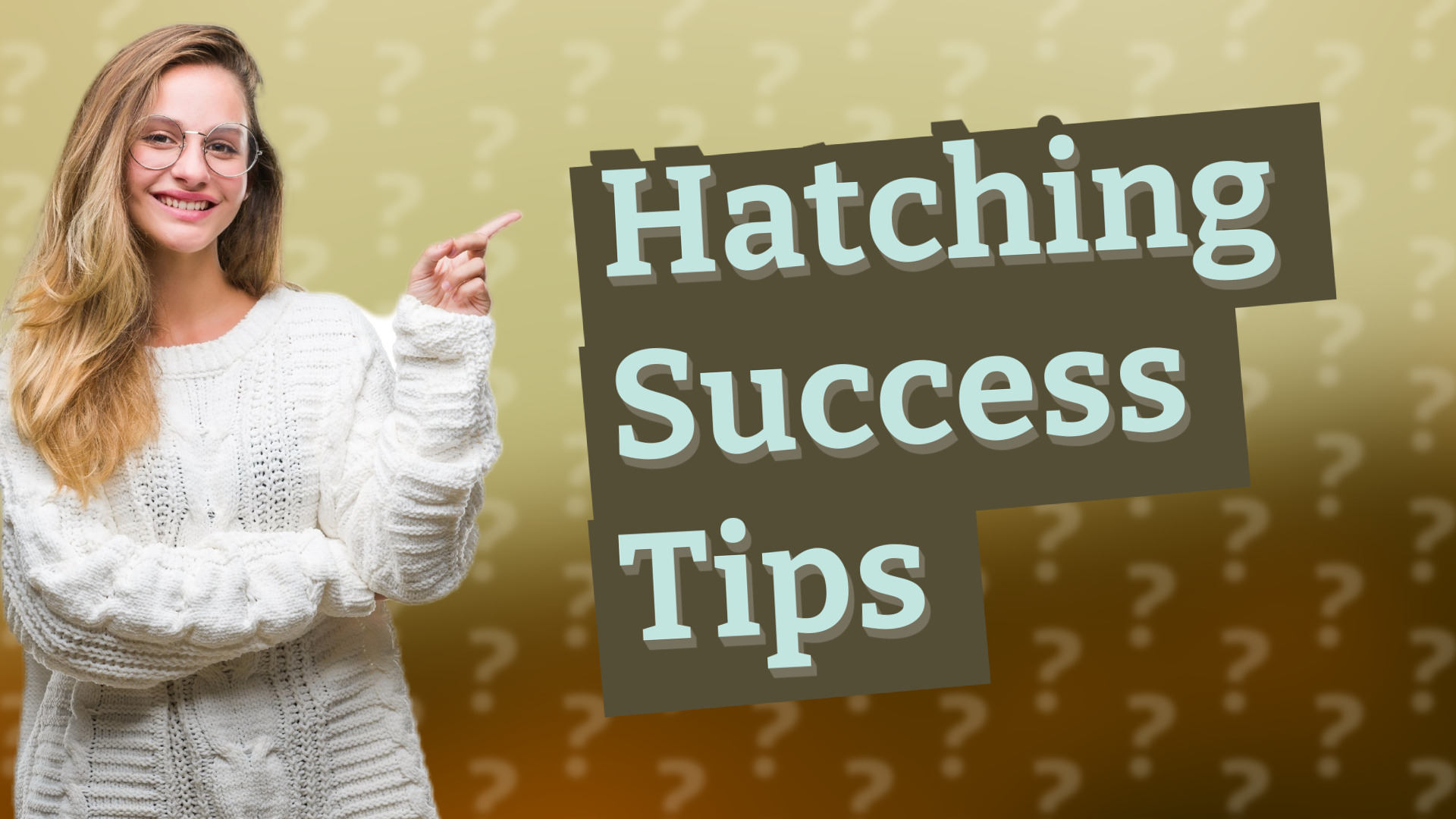 Hatching Success Tips