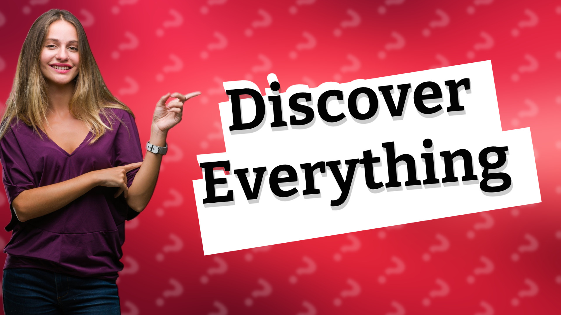 Discover Everything
