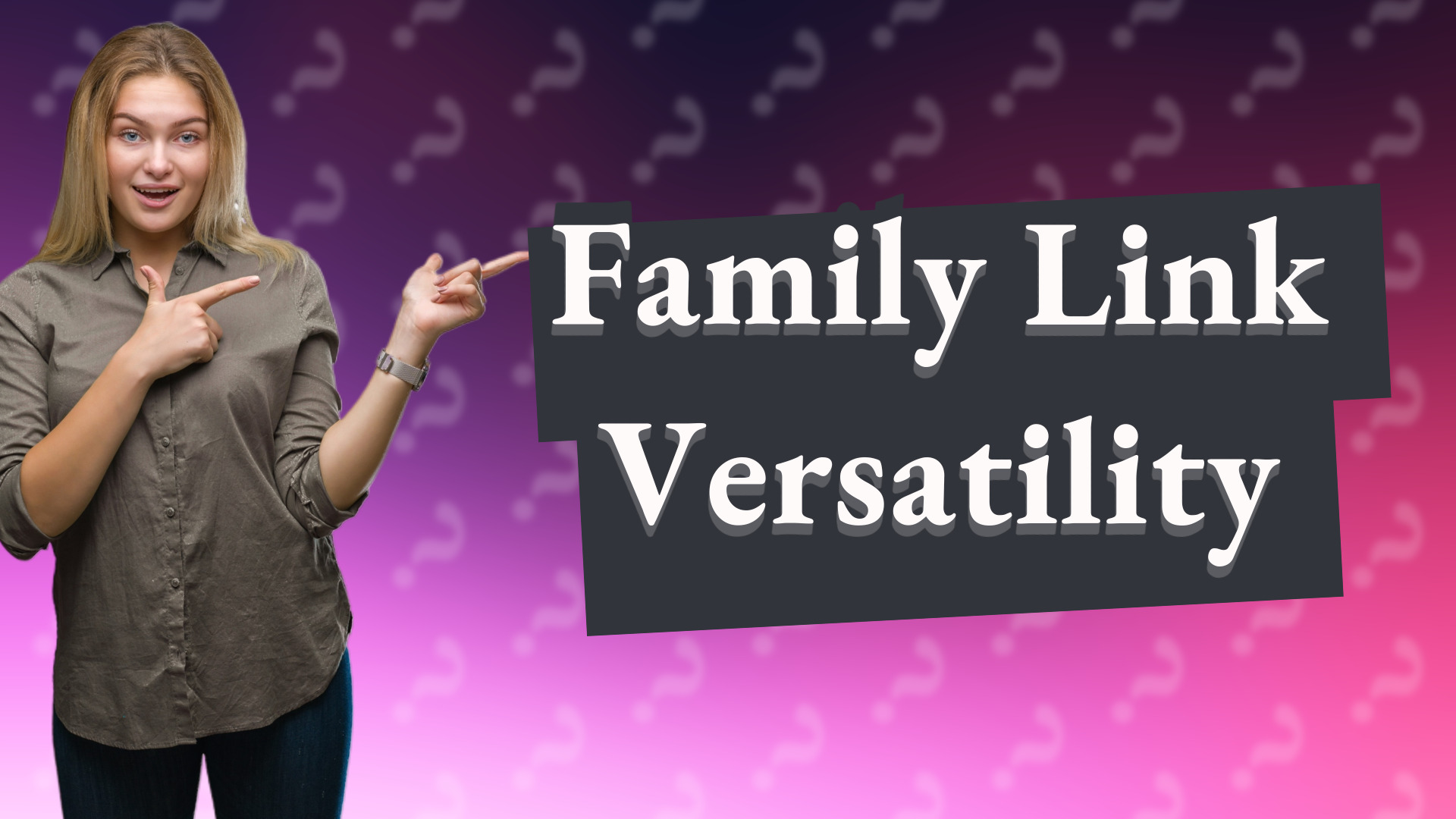 Family Link Versatility