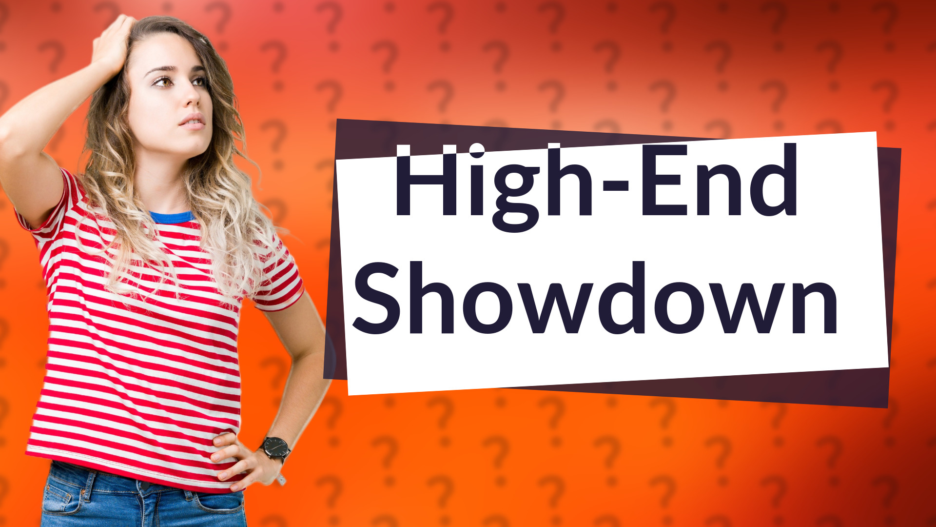 High-End Showdown
