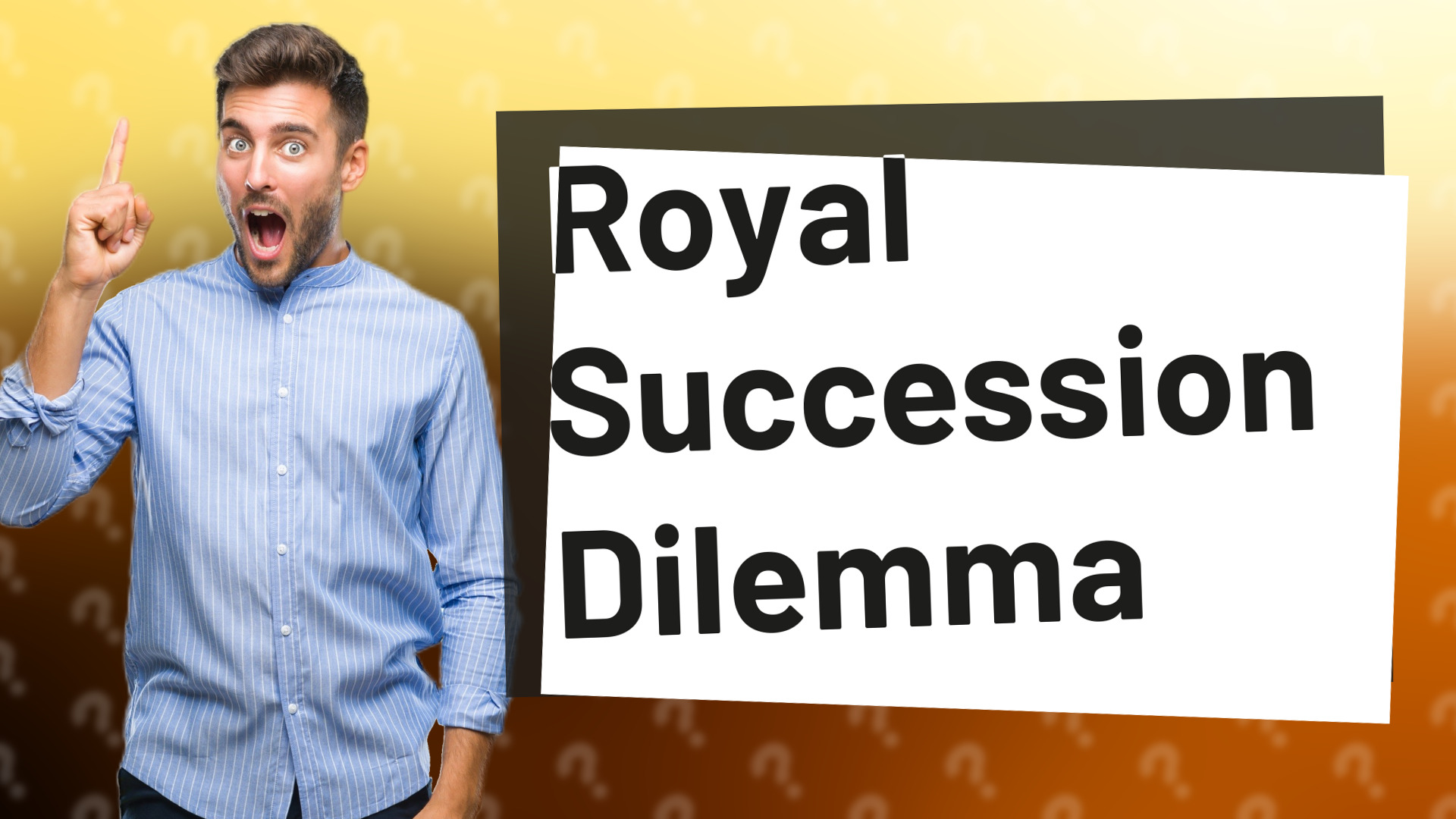Royal Succession Dilemma