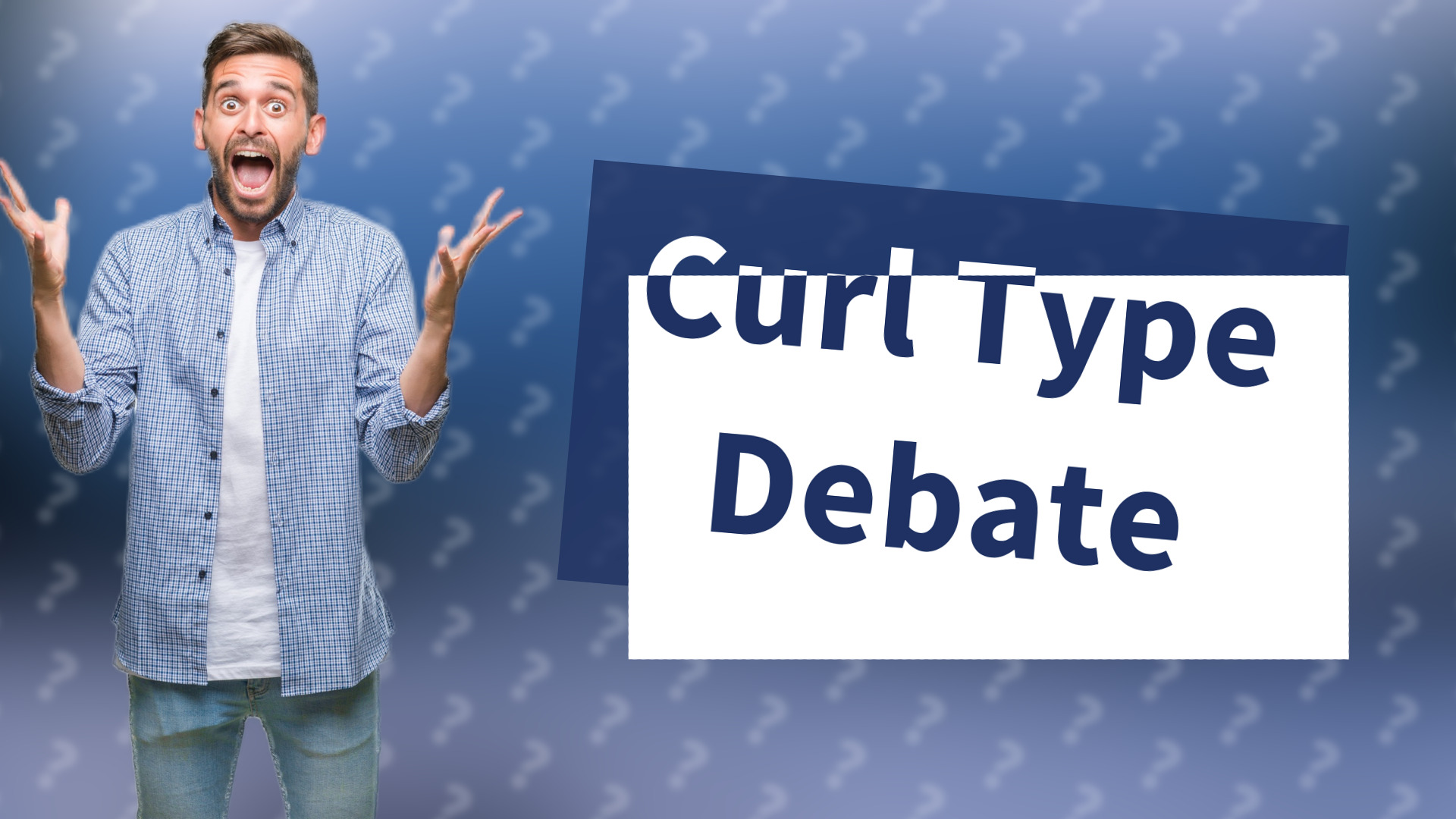 Curl Type Debate