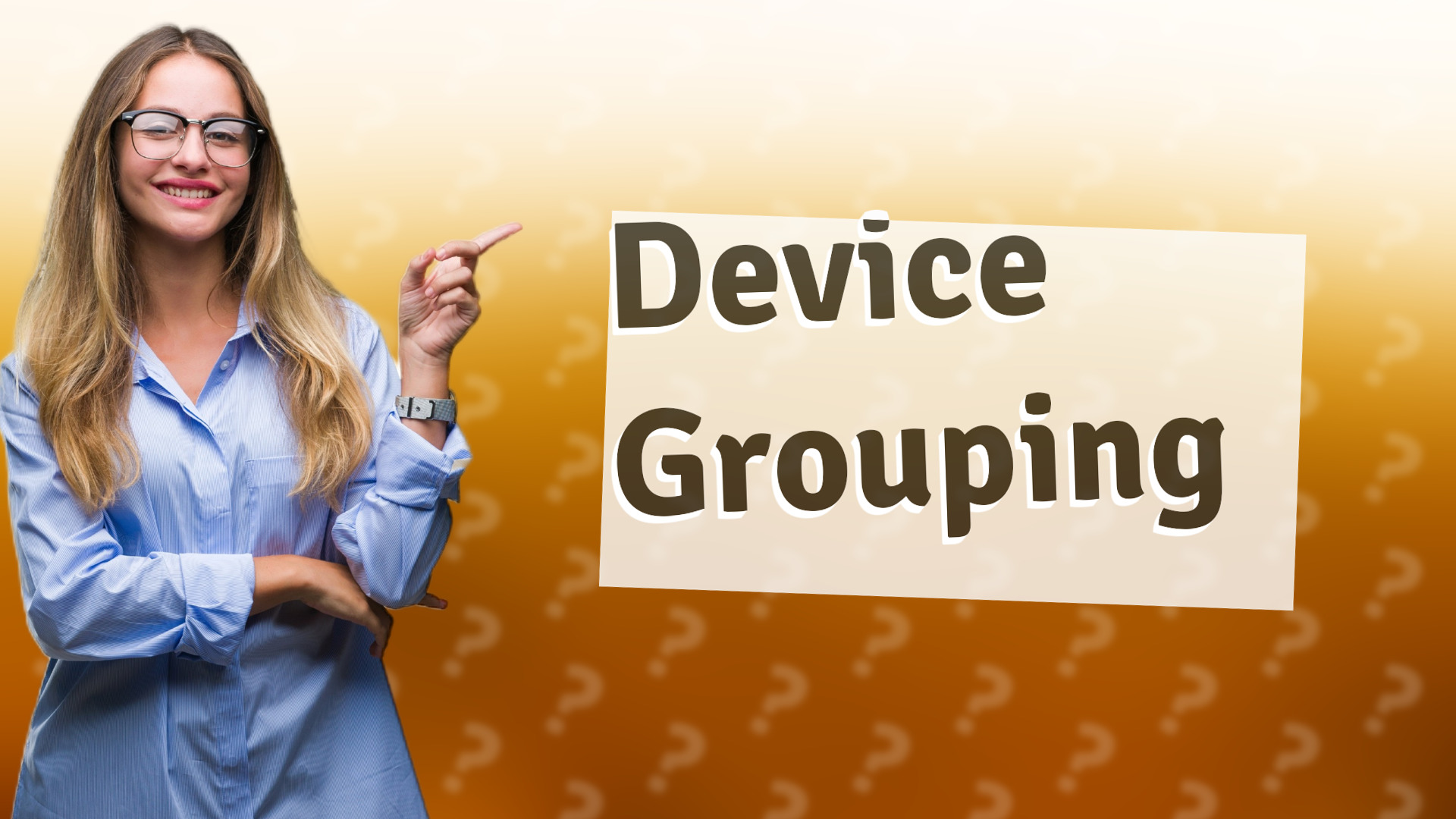 Device Grouping