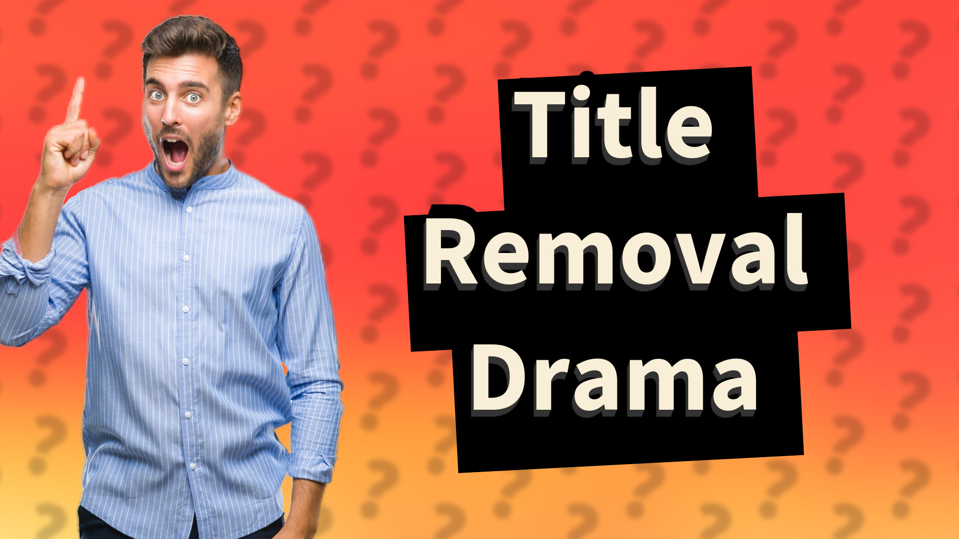 Title Removal Drama