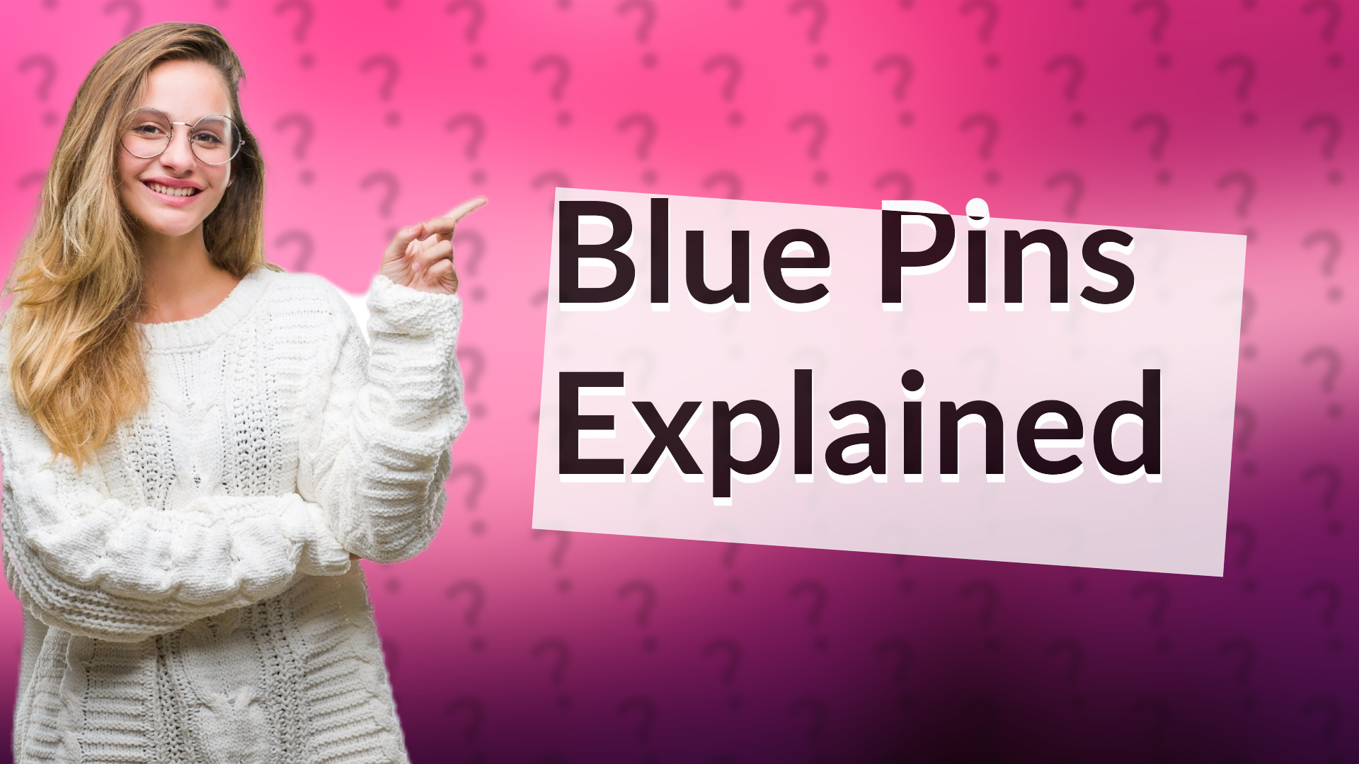 Blue Pins Explained