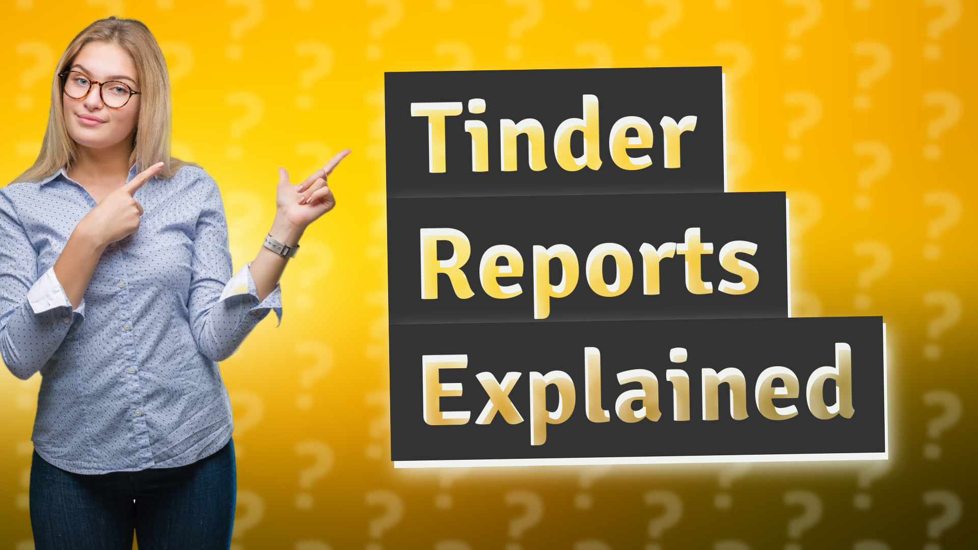 Tinder Reports Explained