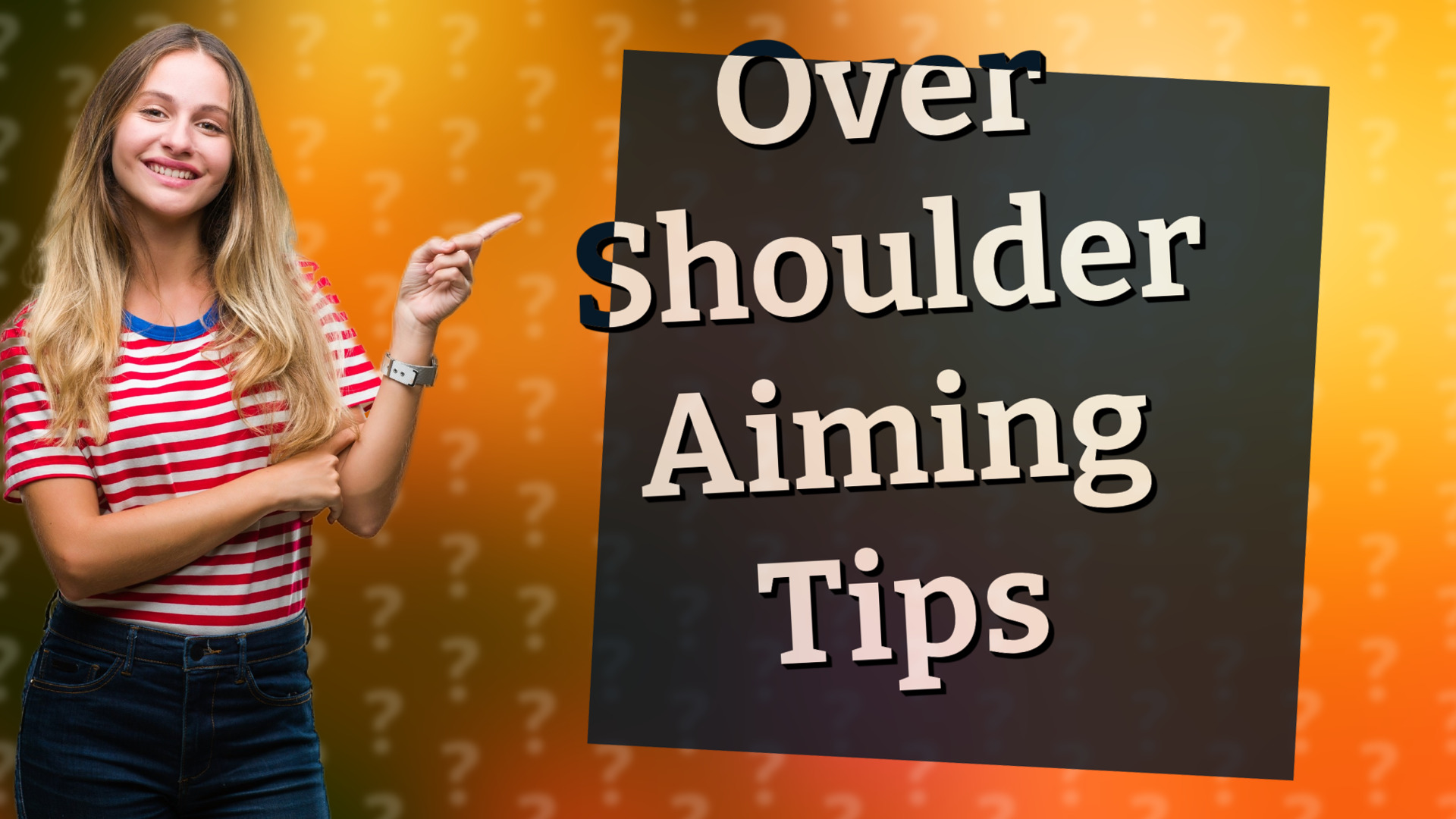 Over Shoulder Aiming Tips