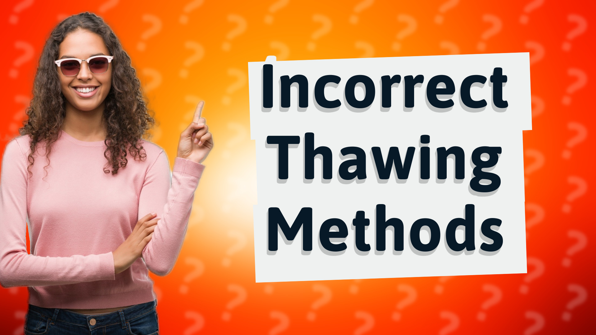 Incorrect Thawing Methods