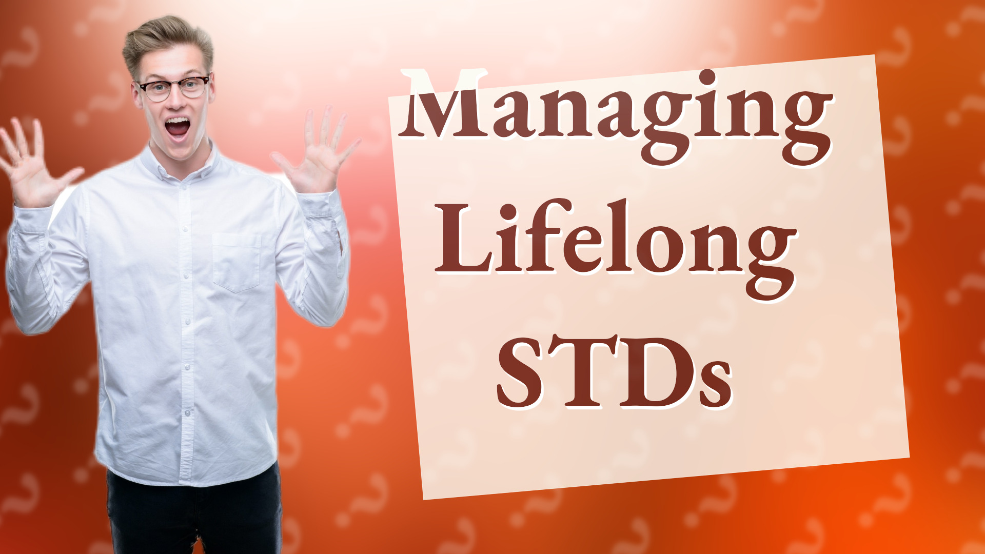 Managing Lifelong STDs