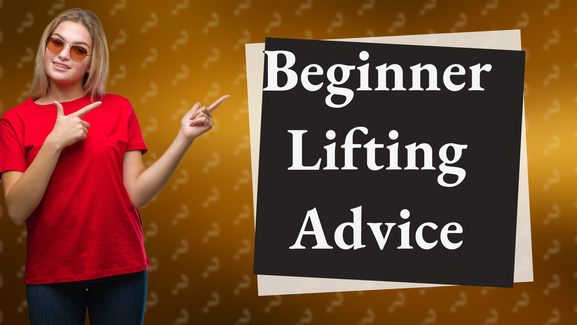 Beginner Lifting Advice