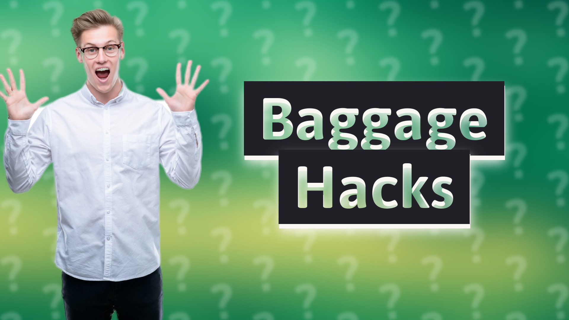 Baggage Hacks
