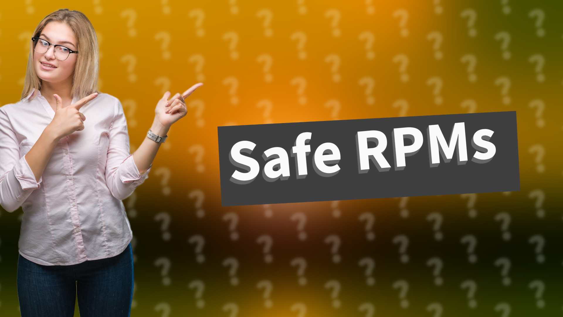 Safe RPMs