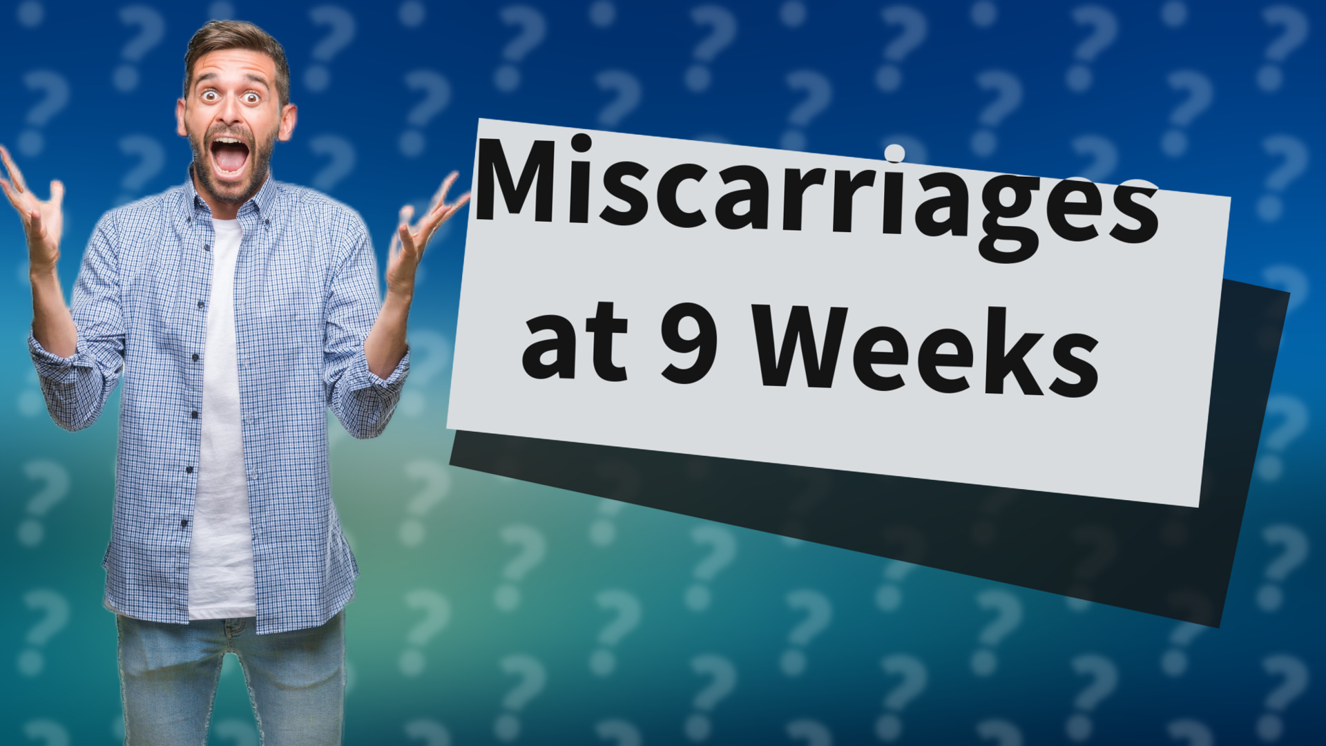 Miscarriages at 9 Weeks