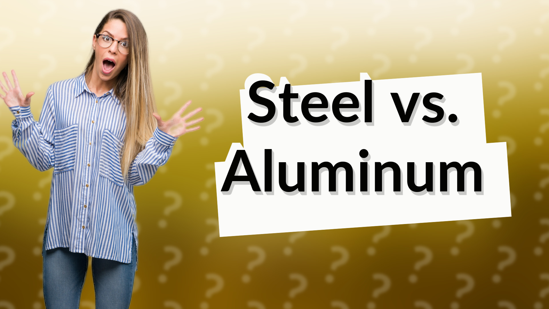 Steel vs. Aluminum