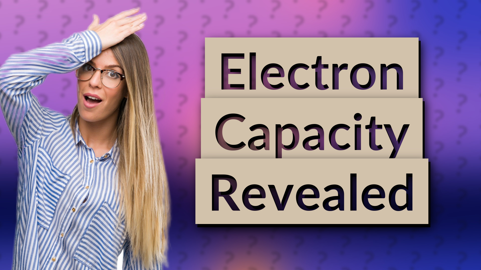 Electron Capacity Revealed