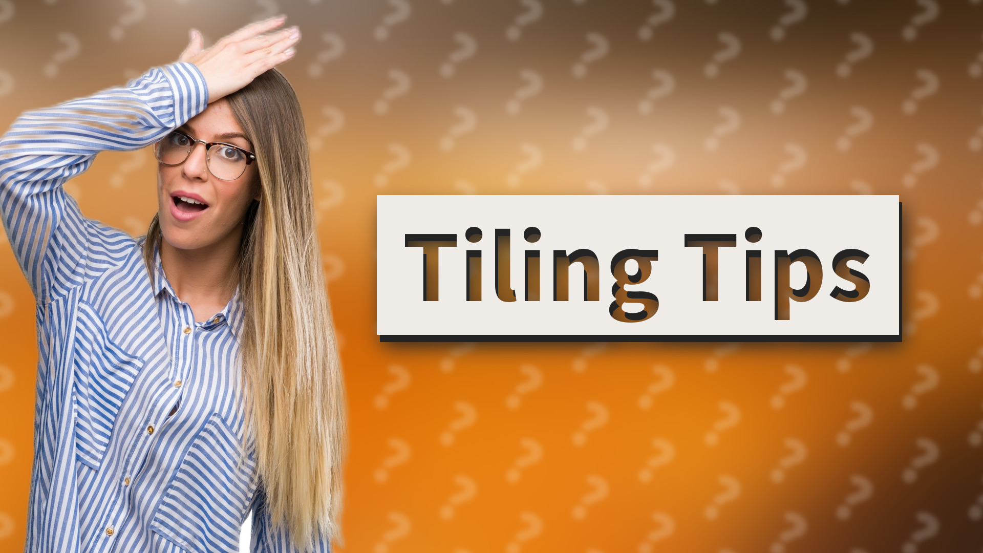 Tiling Tips