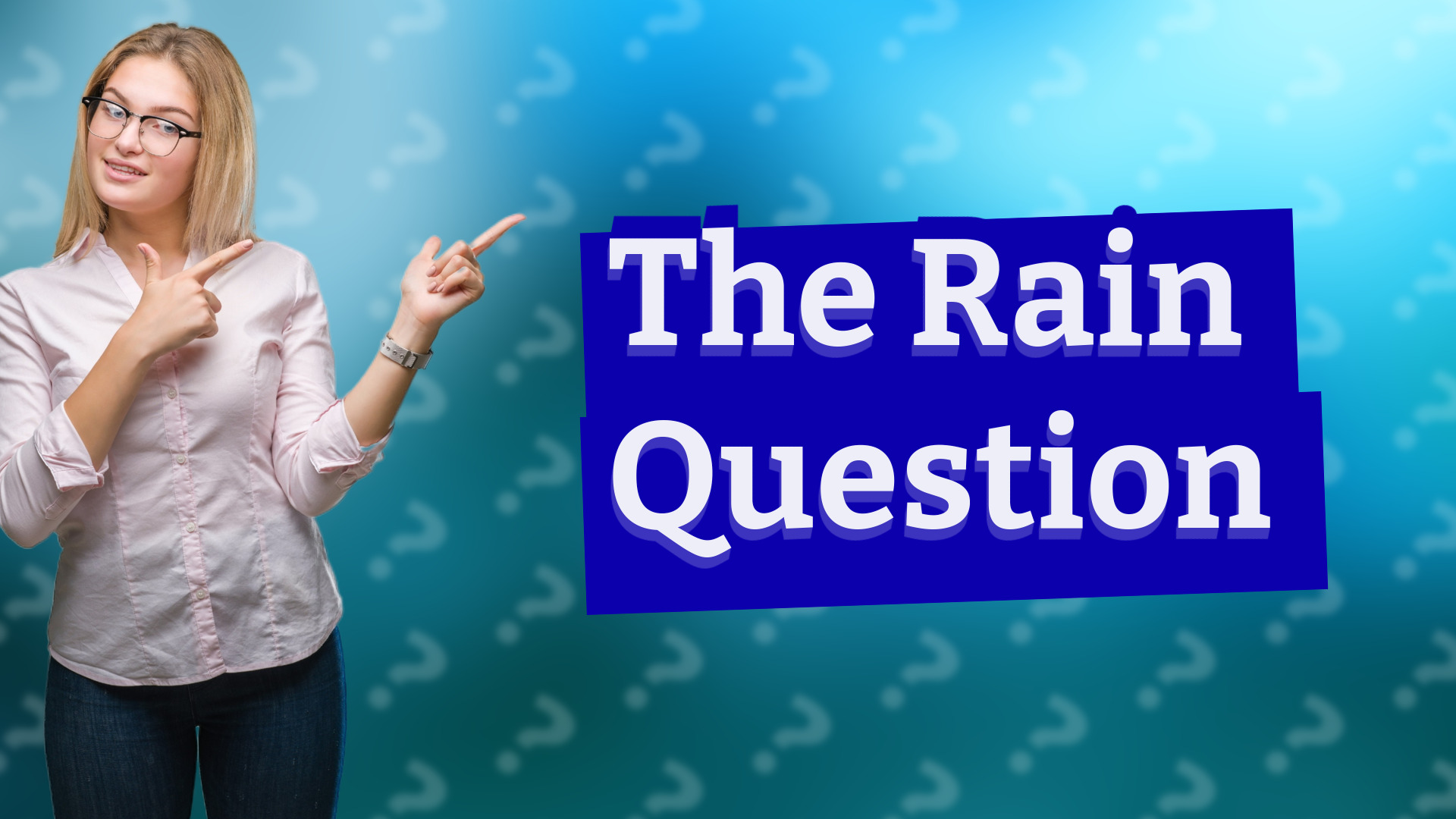 The Rain Question