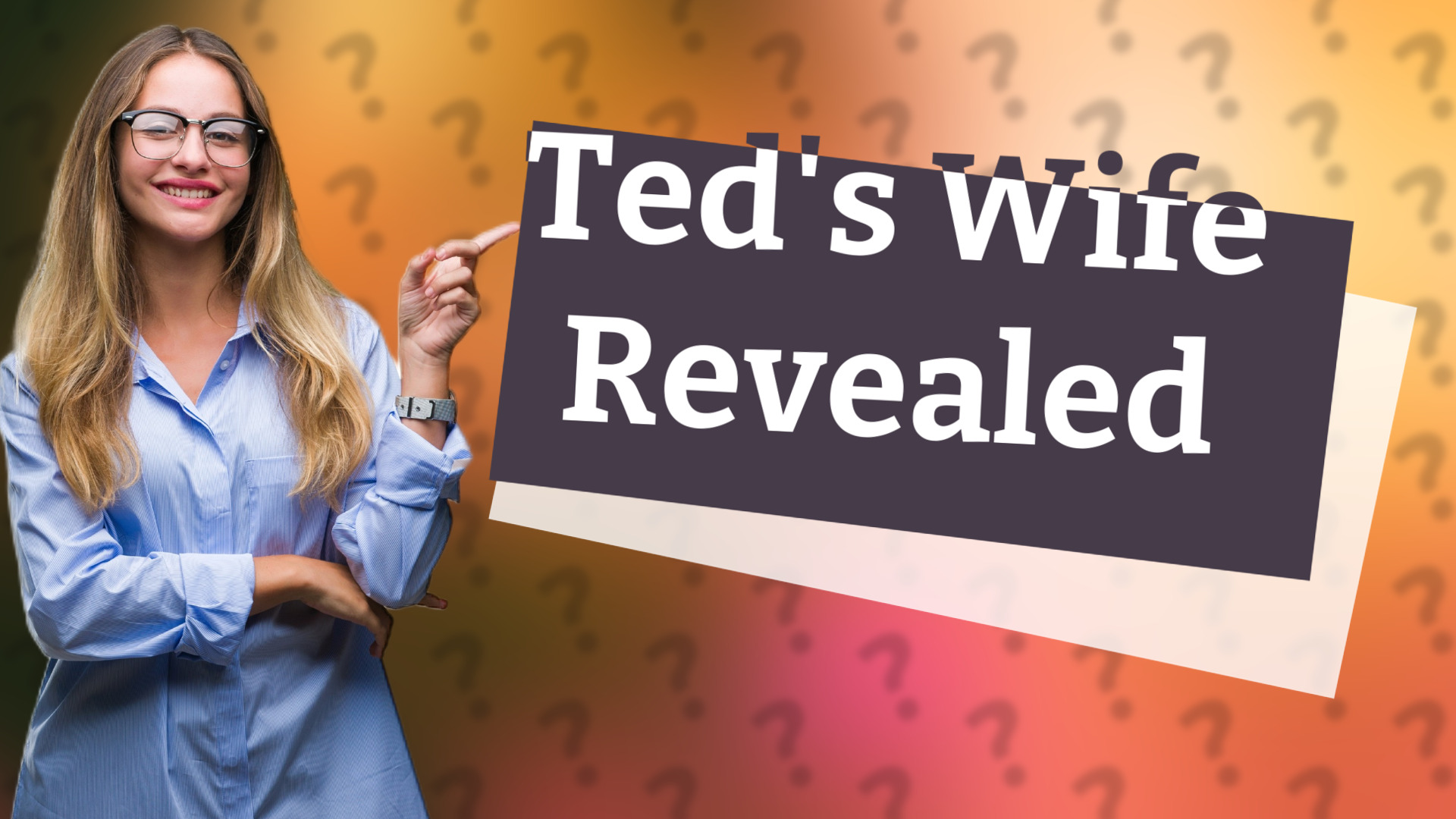 Ted's Wife Revealed