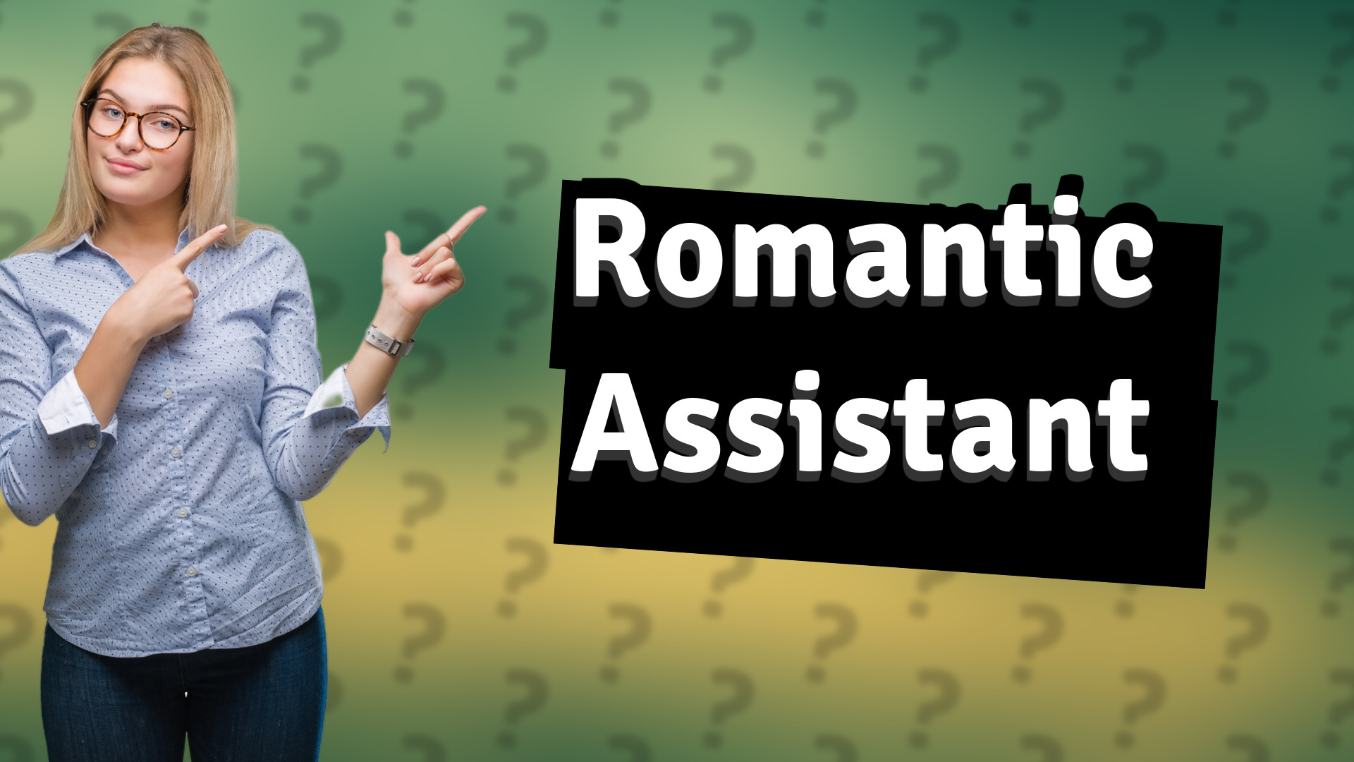 Romantic Assistant