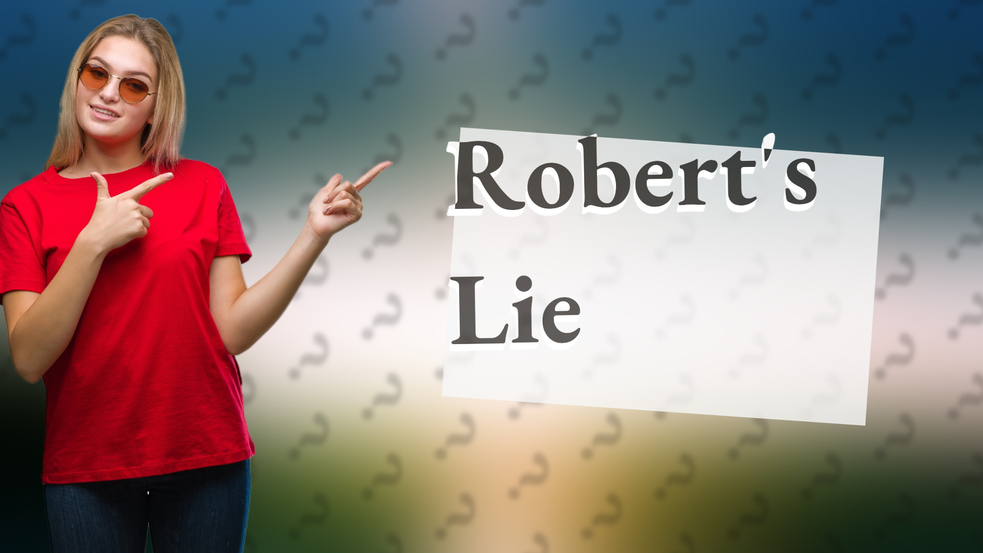 Robert's Lie