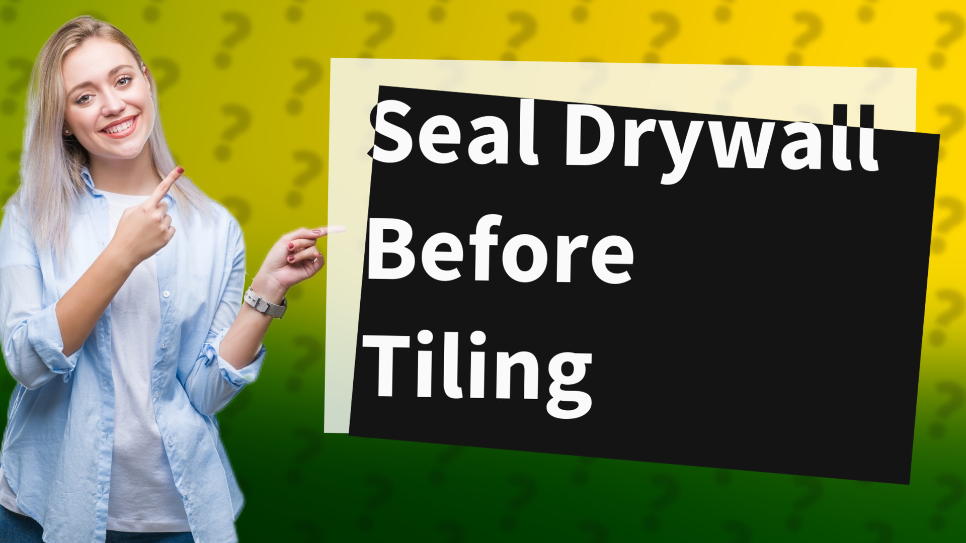 Seal Drywall Before Tiling