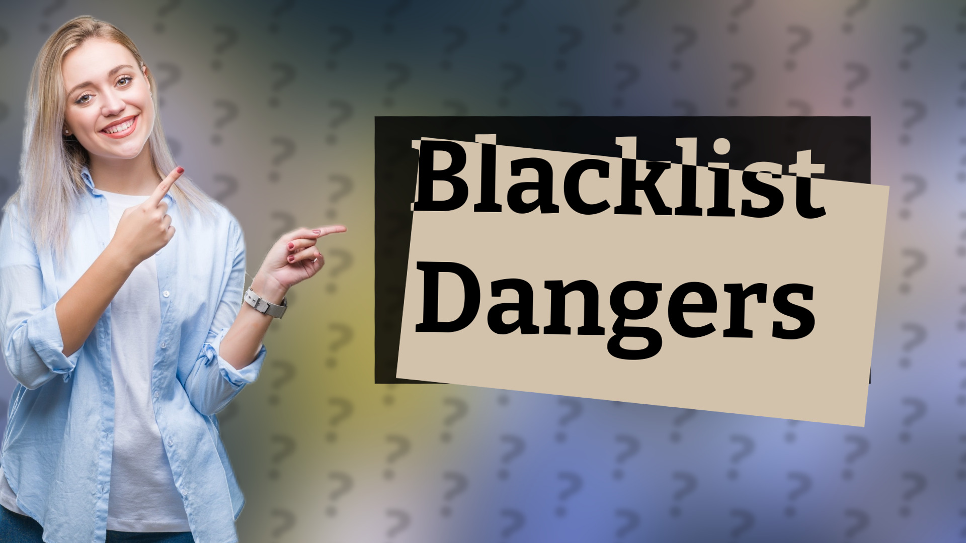 Blacklist Dangers