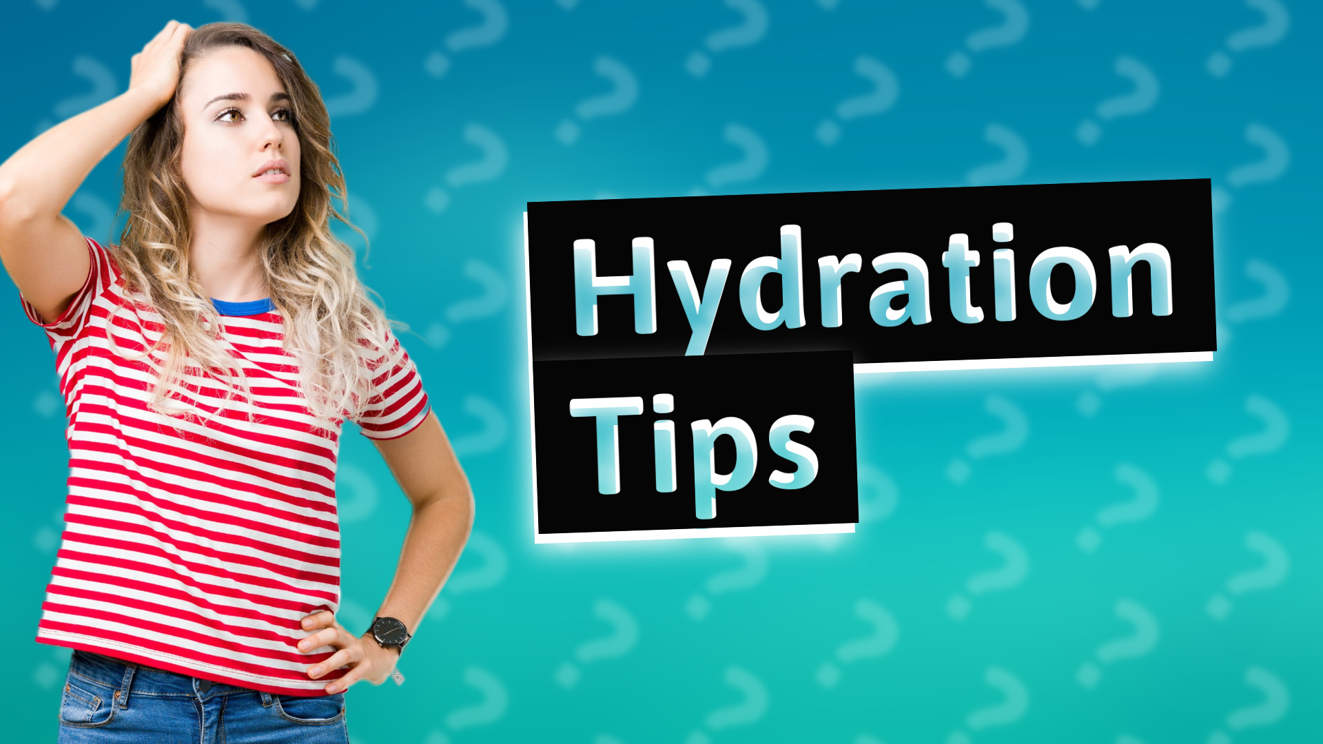 Hydration Tips