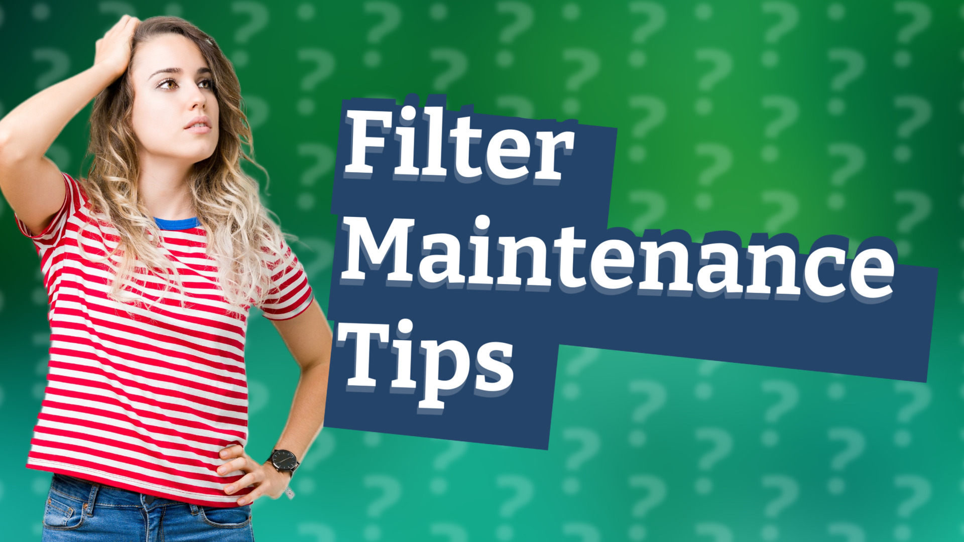 Filter Maintenance Tips