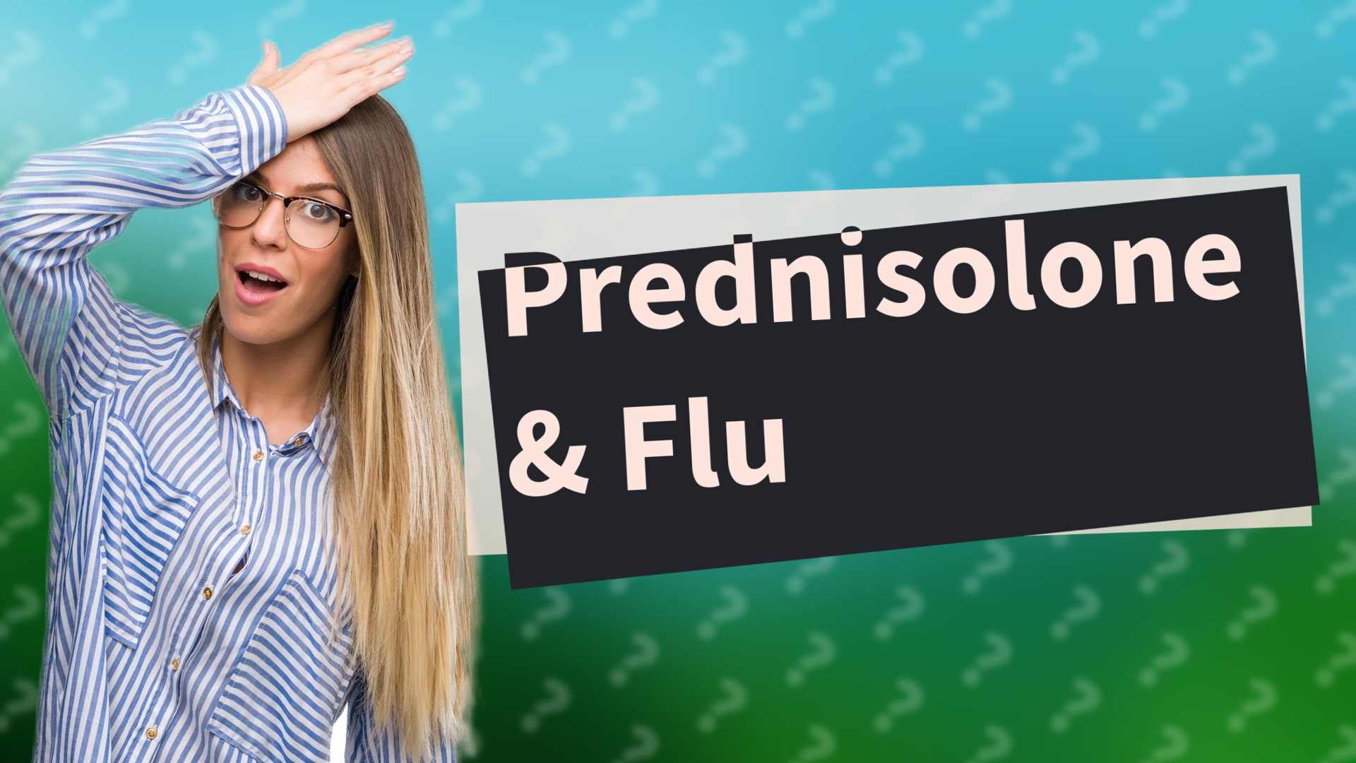 Prednisolone & Flu