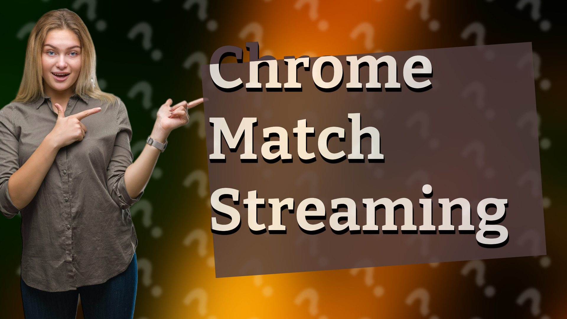 Chrome Match Streaming